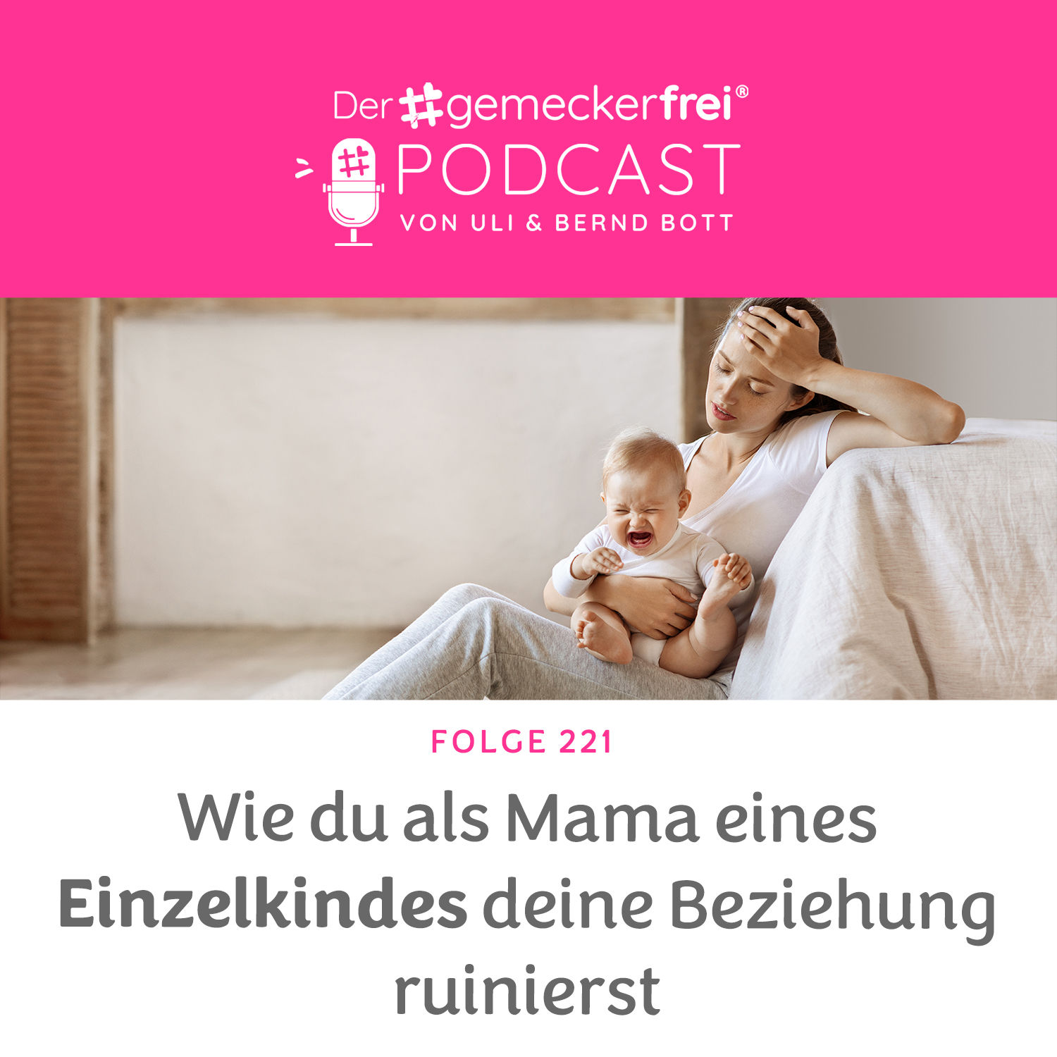221 Wie du als Mama eines Einzelkindes deine Beziehung ruinierst