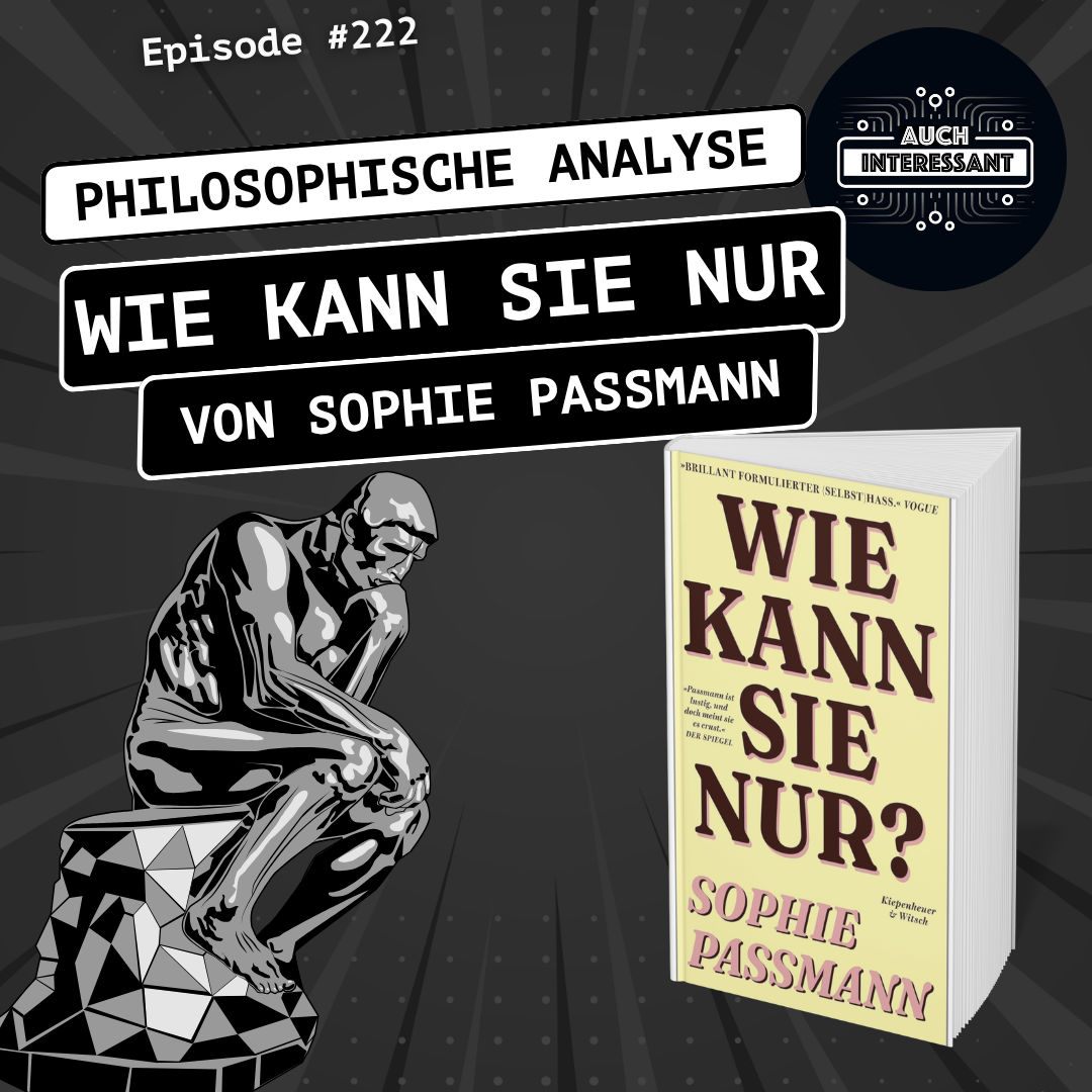 #222 Philosophische Analyse zu “Wie kann sie nur” ( von Sophie Passmann)