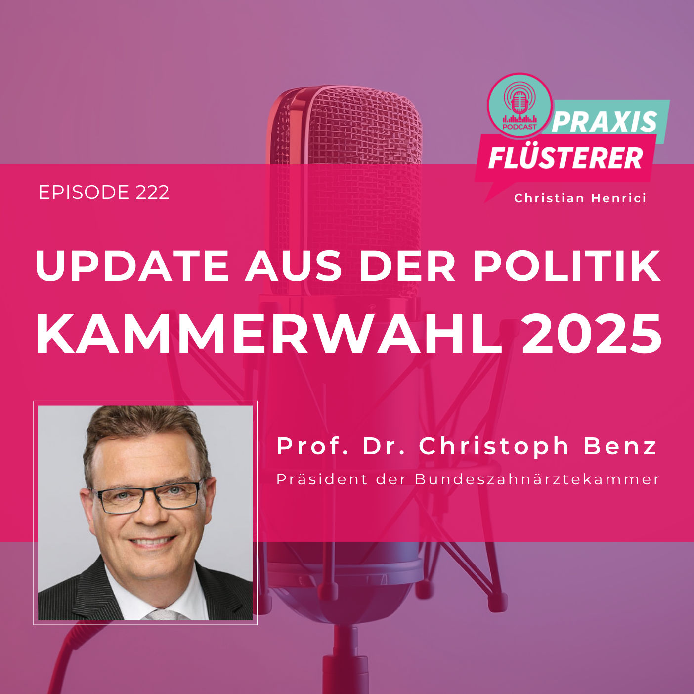 #222: Prof. Dr. Christoph Benz | Update aus der Politik | Kammerwahl 2025