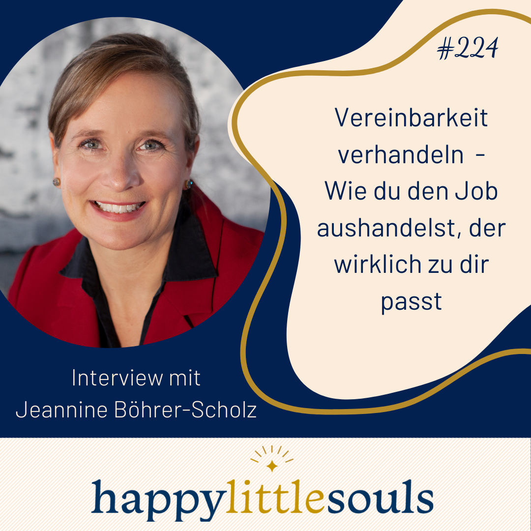 224 - Vereinbarkeit verhandeln - Wie du den Job aushandelst, der wirklich zu dir passt - Jeannine Böhrer-Scholz