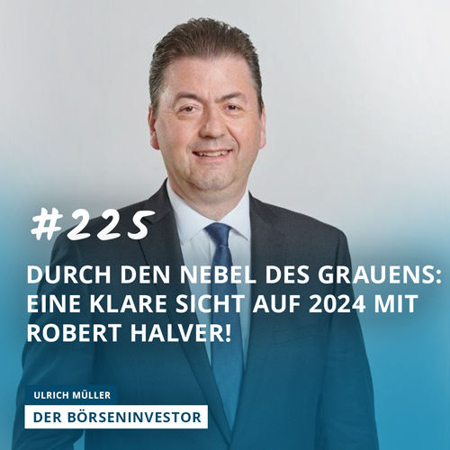 #225 Durch den Nebel des Grauens: Eine klare Sicht auf 2024 mit Robert Halver!