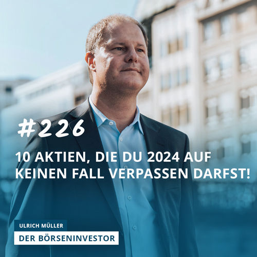 #226 10 Aktien, die Du 2024 auf keinen Fall verpassen darfst!