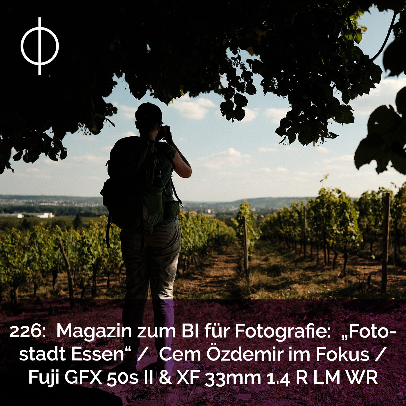 226: Magazin zum Bundesinstitut für Fotografie: „Fotostadt Essen“, Cem Özdemir im Fokus und die Fujifilm GFX 50S II und XF33mm F1.4 R LM WR