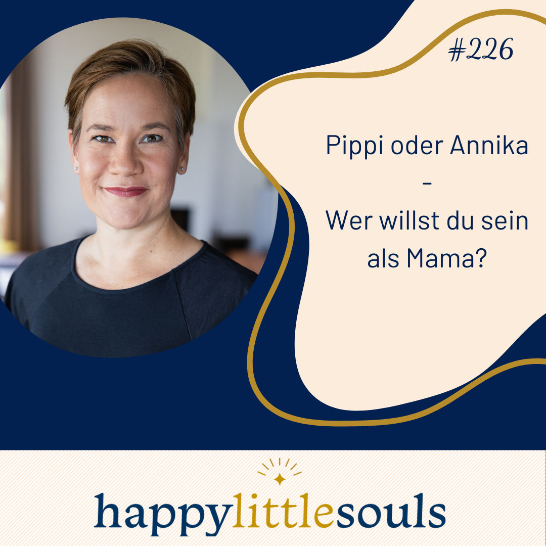 226 - Pippi oder Annika - Wer willst du sein als Mama?
