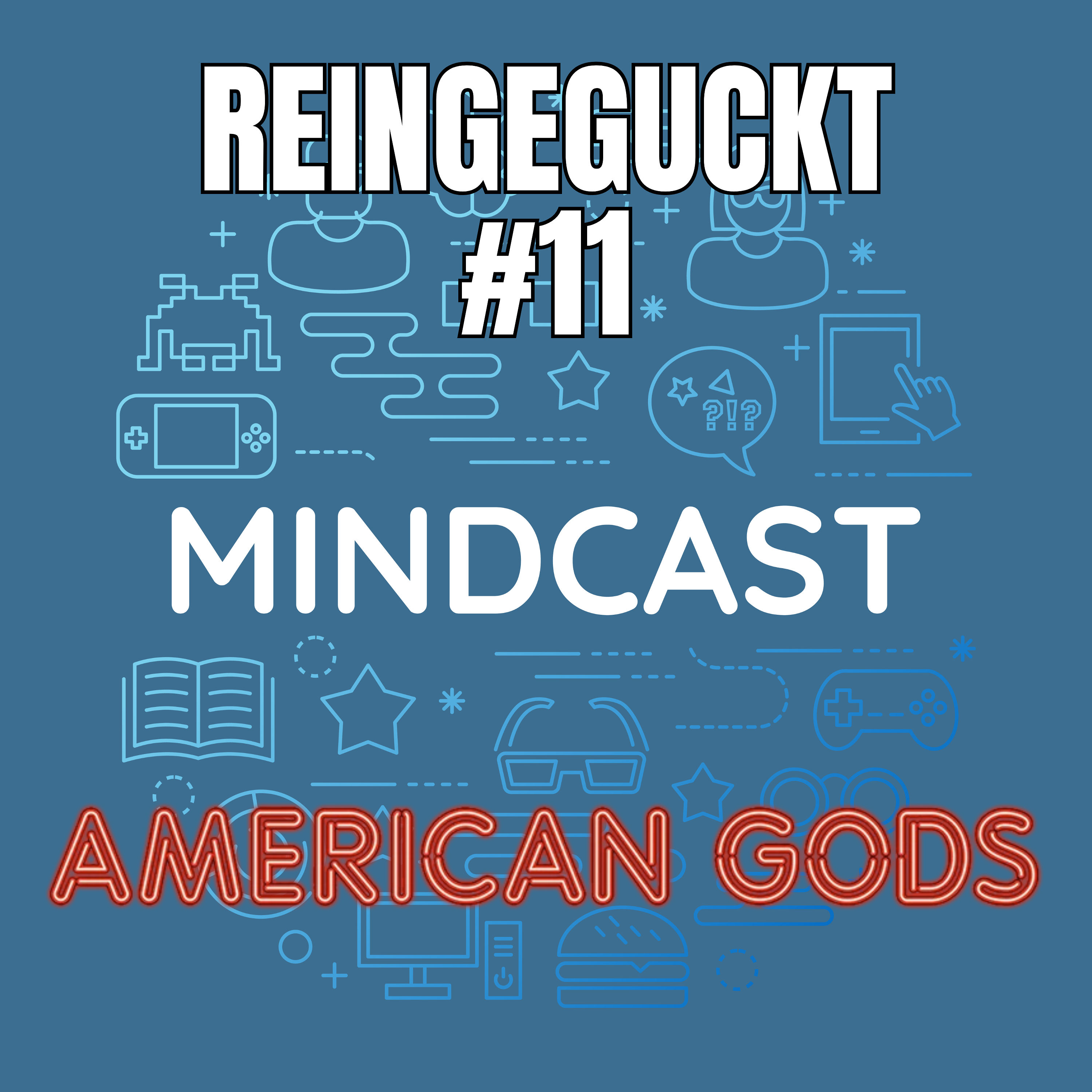 #226 - Reingeguckt #11: American Gods