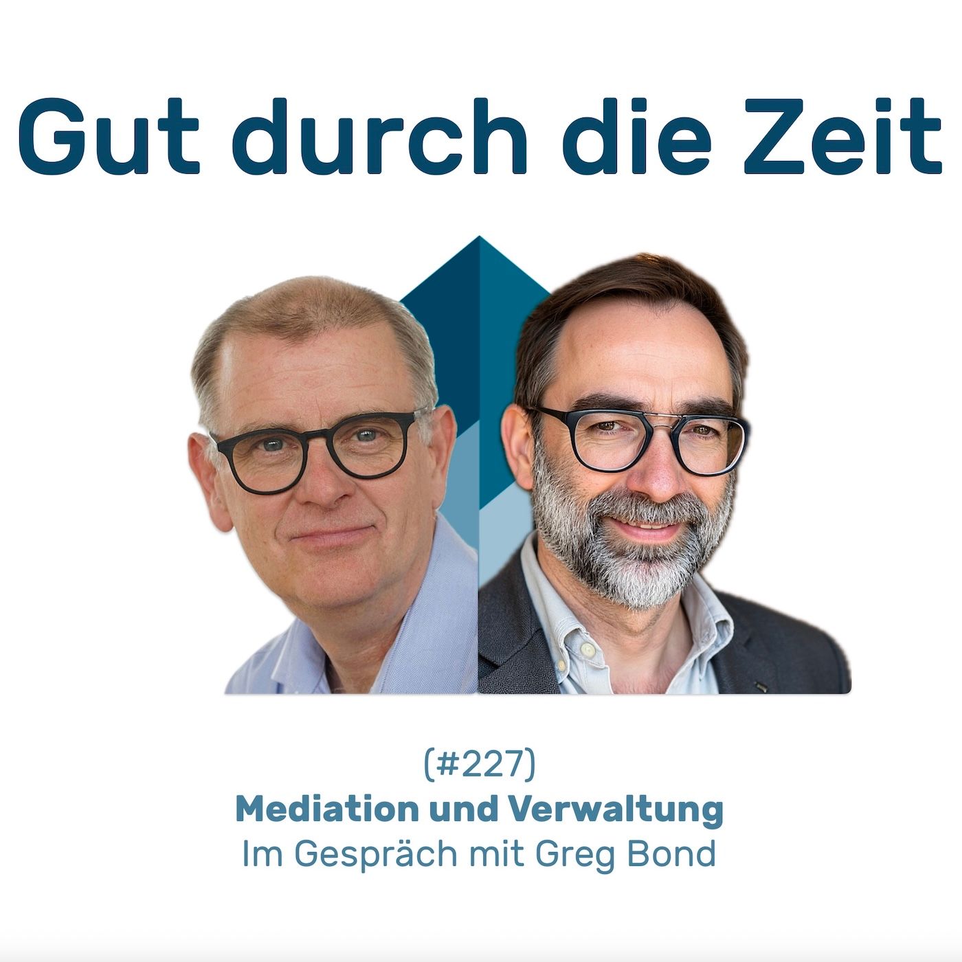 #227 GddZ - Mediation und Verwaltung. Im Gespräch mit Greg Bond