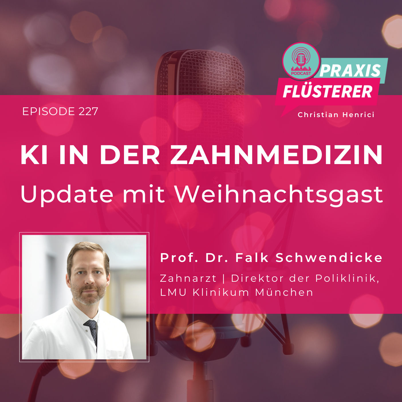 #227: KI in der Zahnmedizin | Update mit Weihnachtsgast Prof. Dr. Falk Schwendicke