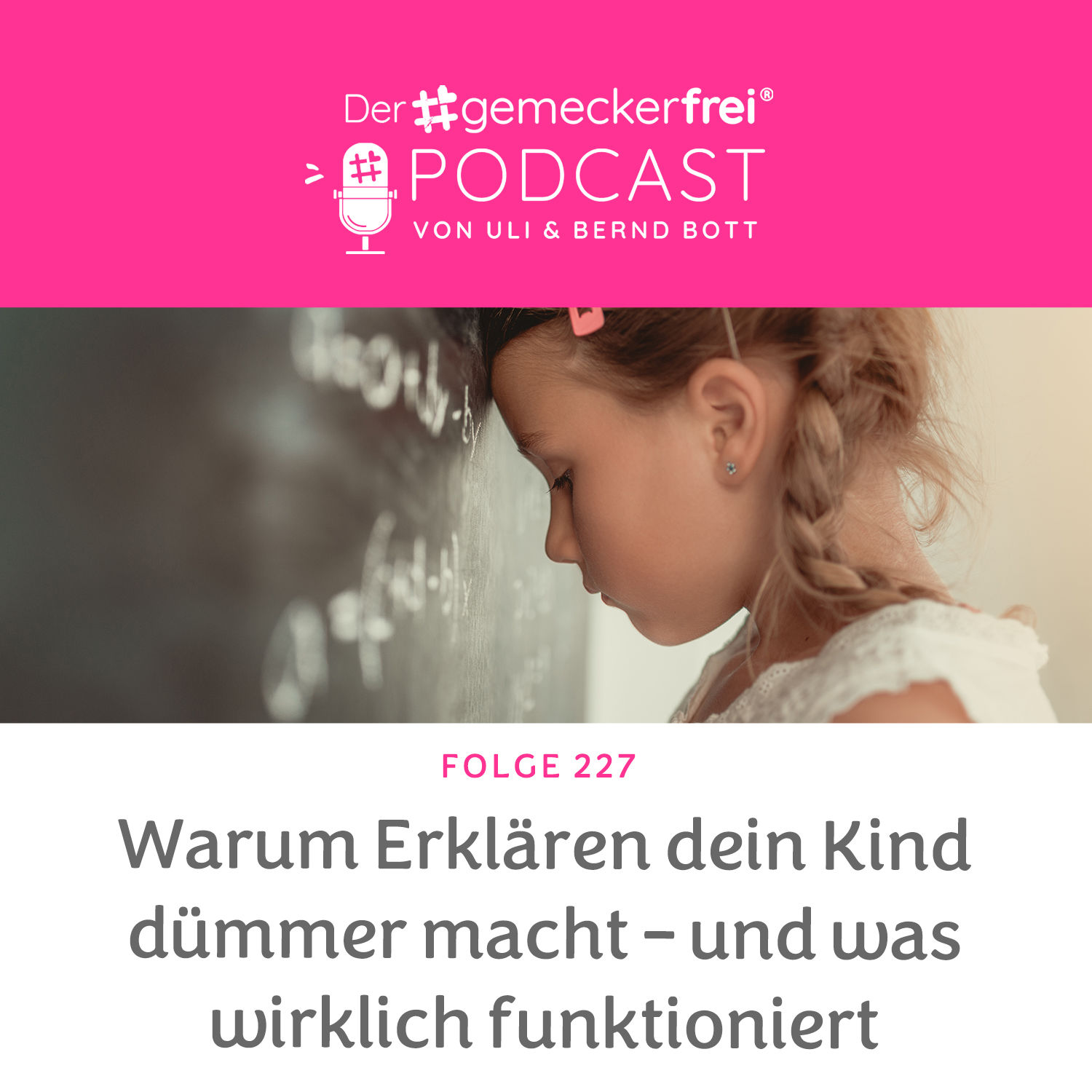 227 Warum Erklären dein Kind dümmer macht – und was wirklich funktioniert