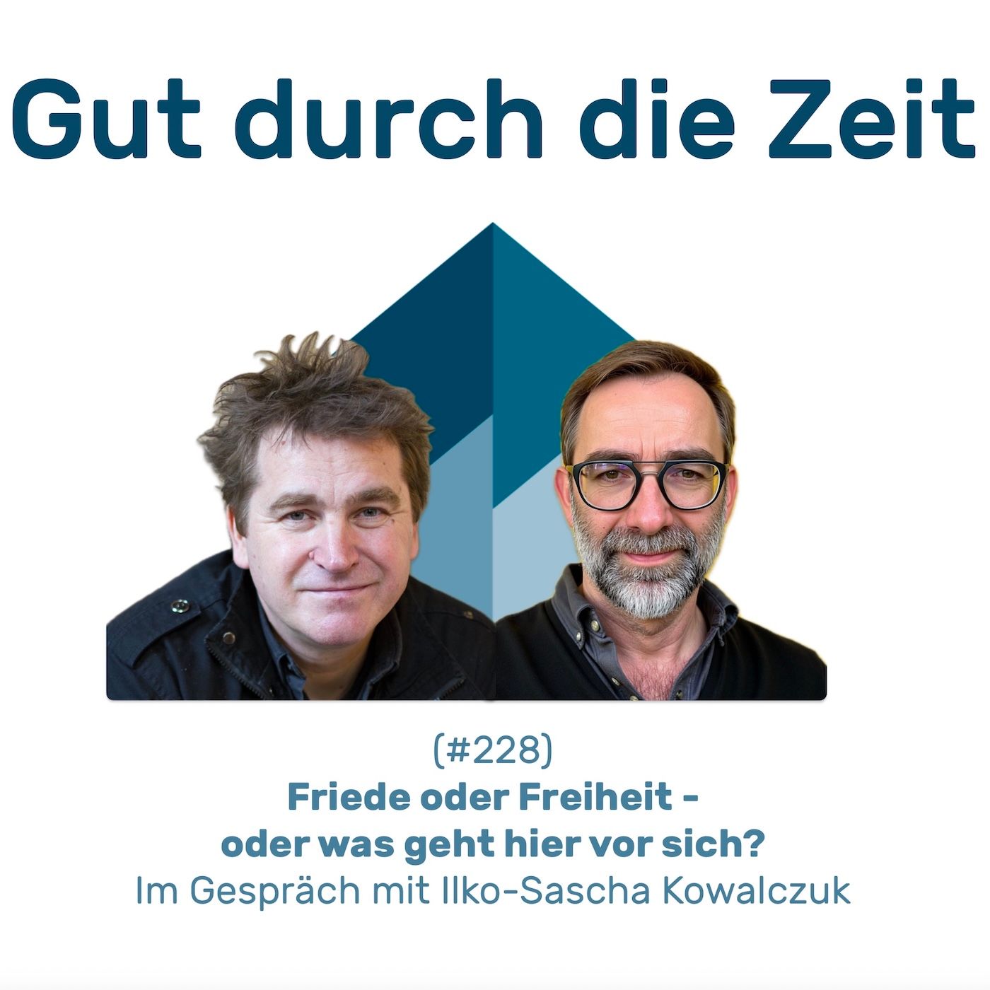 #228 GddZ - Friede oder Freiheit - oder was geht hier vor sich? Im Gespräch mit Dr. Ilko-Sascha Kowalczuk