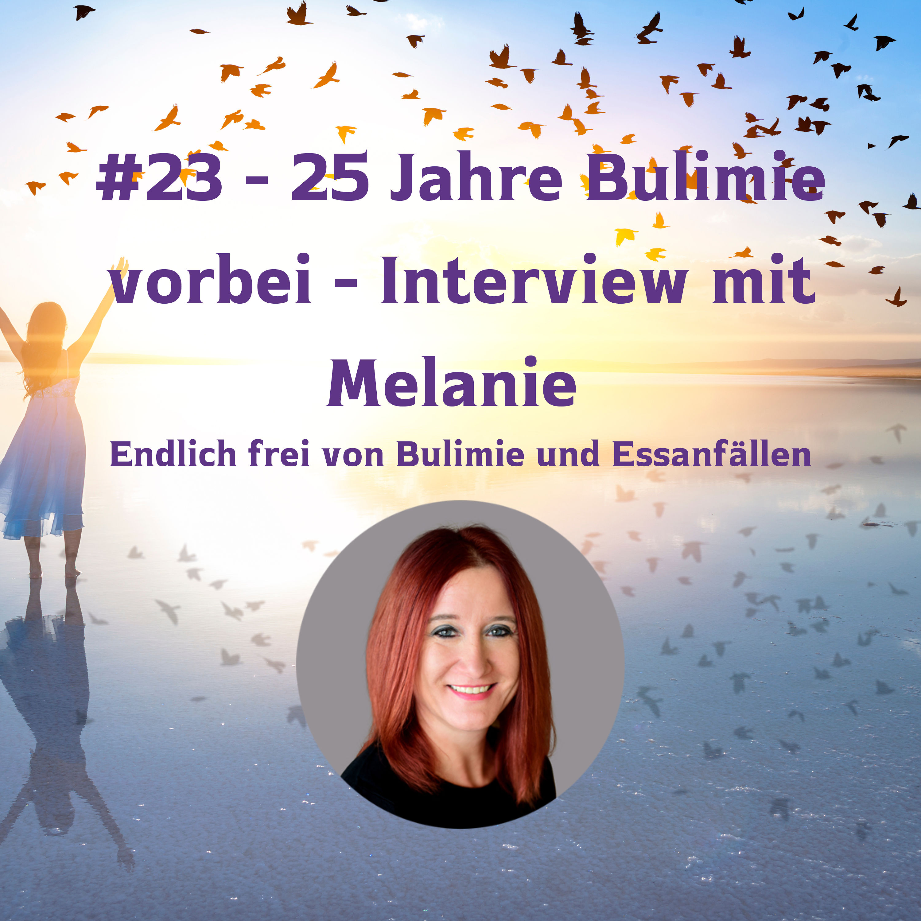 #23 - 25 Jahre Bulimie vorbei - Interview mit Melanie