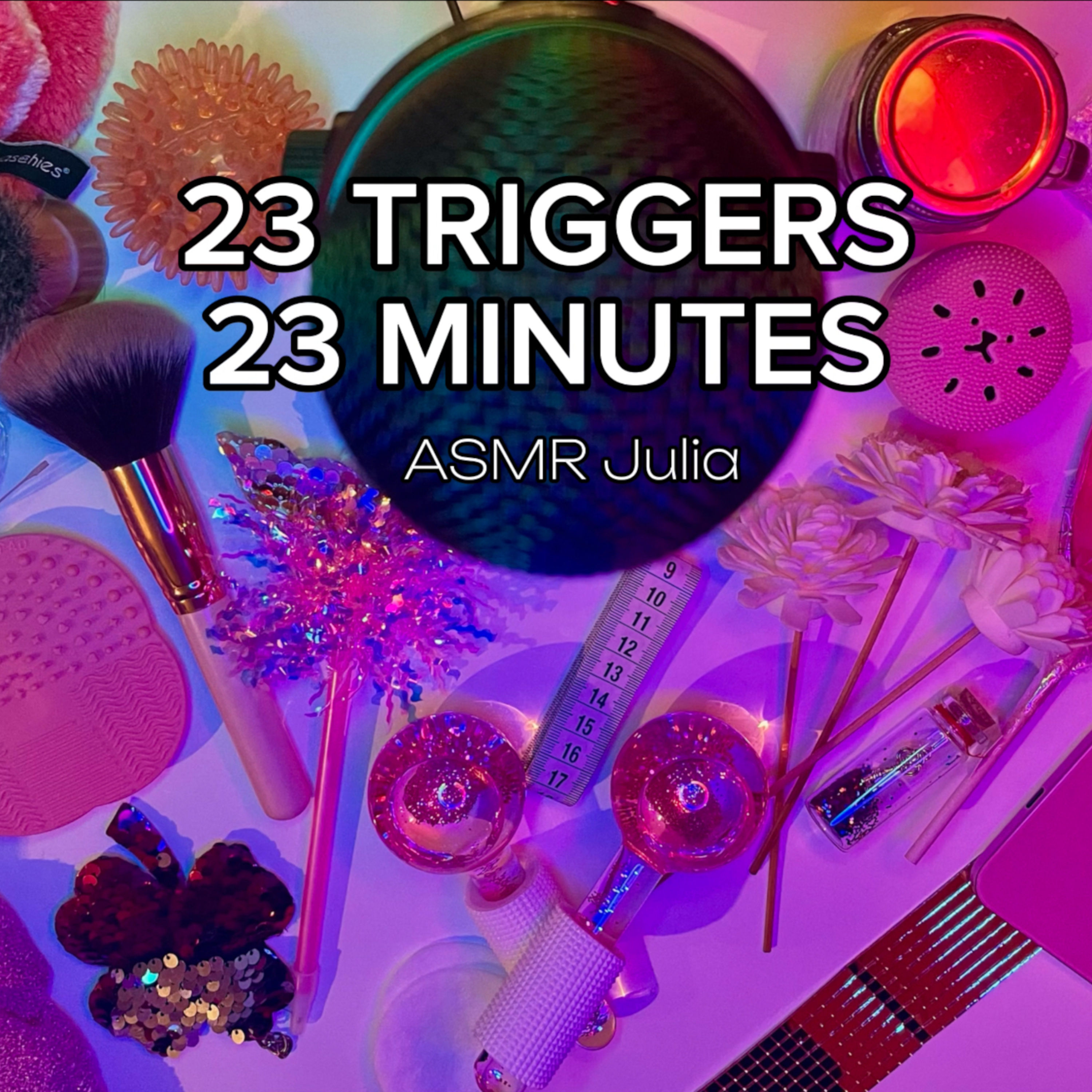 23 ASMR Triggers in 23 Minutes 💜