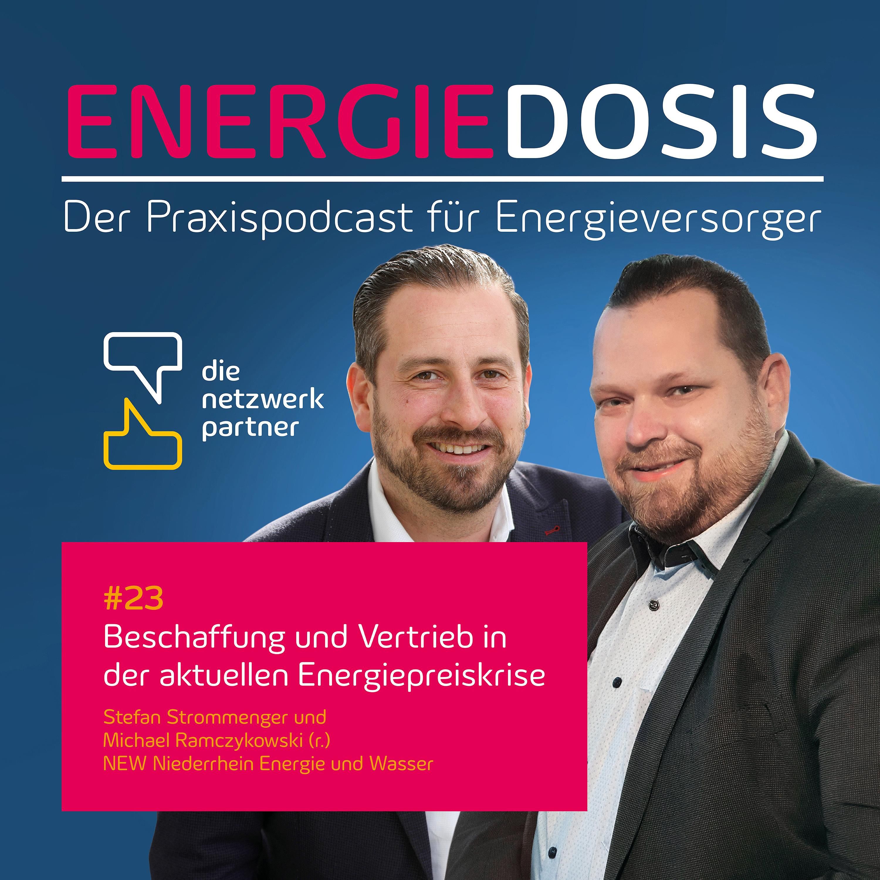 23: Beschaffung und Vertrieb in der aktuellen Energiepreiskrise – Stefan Strommenger & Michael Ramczykowski, NEW