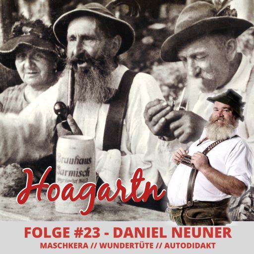 #23 Daniel Neuner // Maschkera, Wundertüte, Musikkabarettist