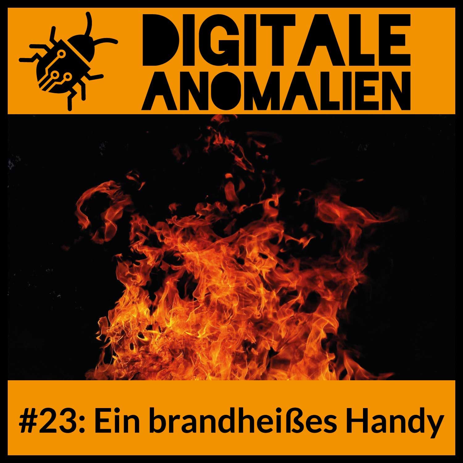 #23: Ein brandheißes Handy