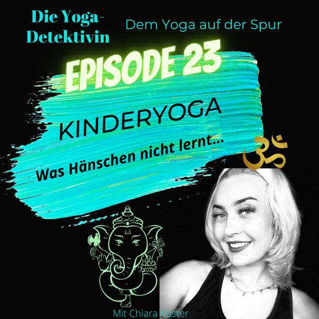 #23 Kinderyoga - Was Hänschen nicht lernt...