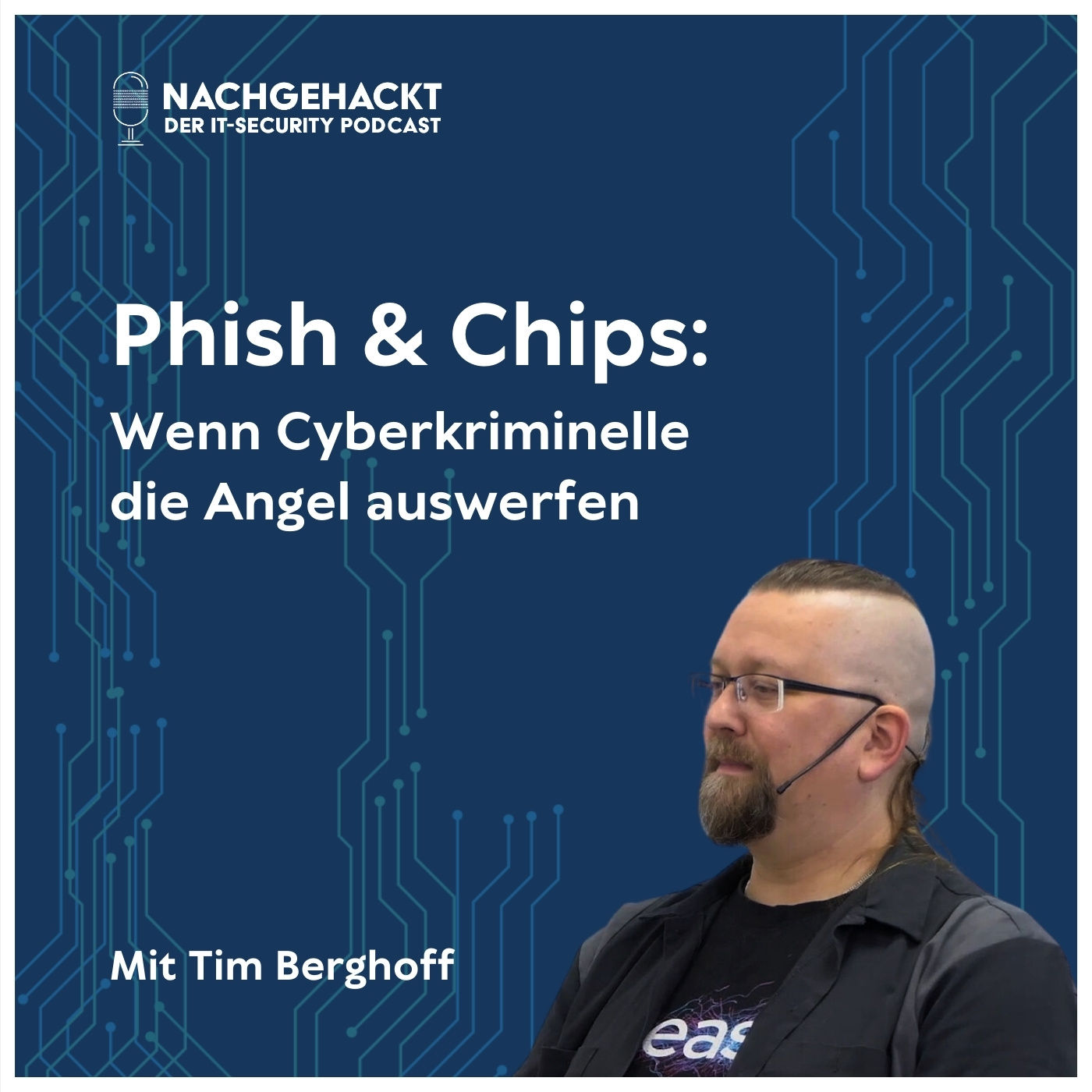 #23 Phish & Chips: Wenn Cyberkriminelle die Angel auswerfen