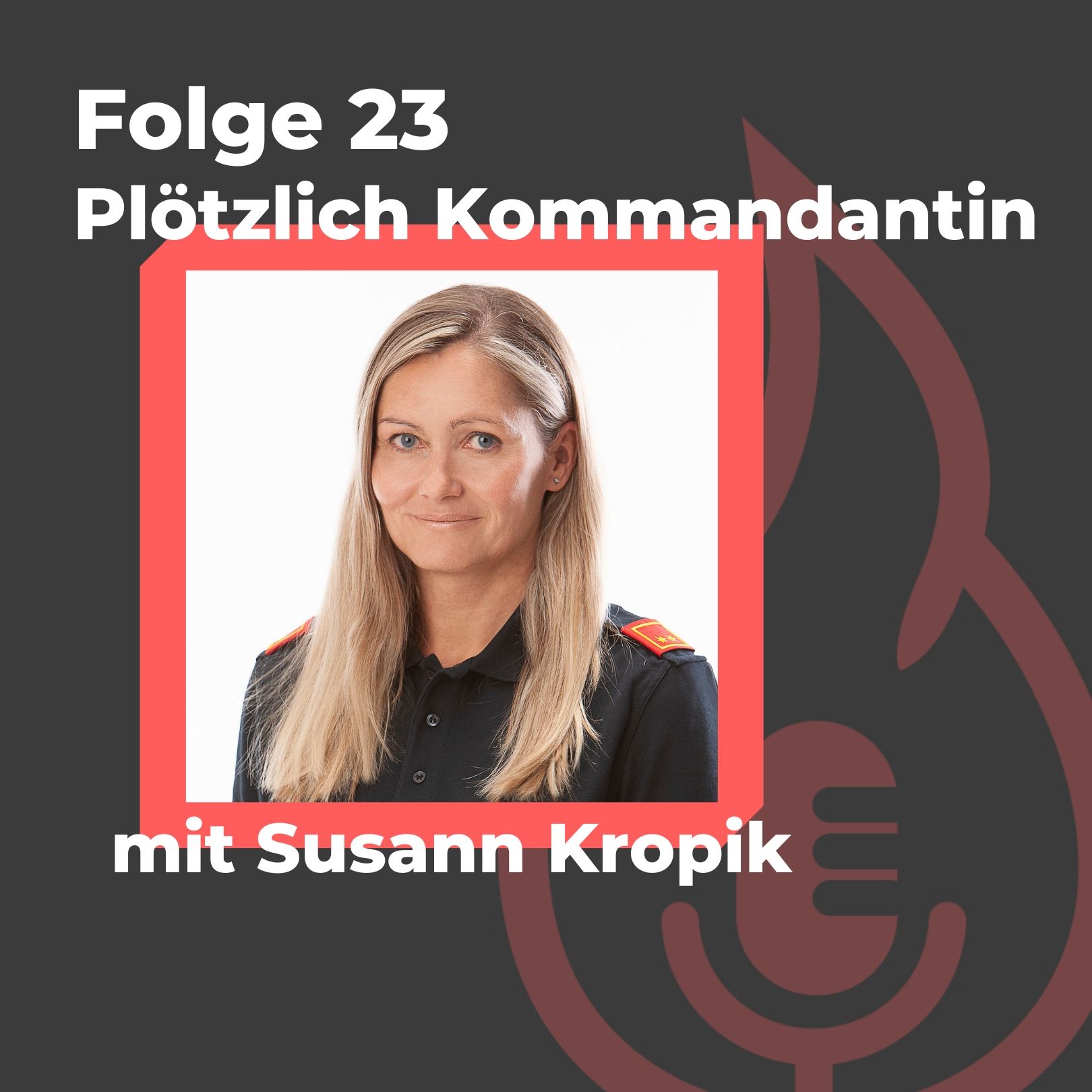 #23: Plötzlich Feuerwehrkommandantin