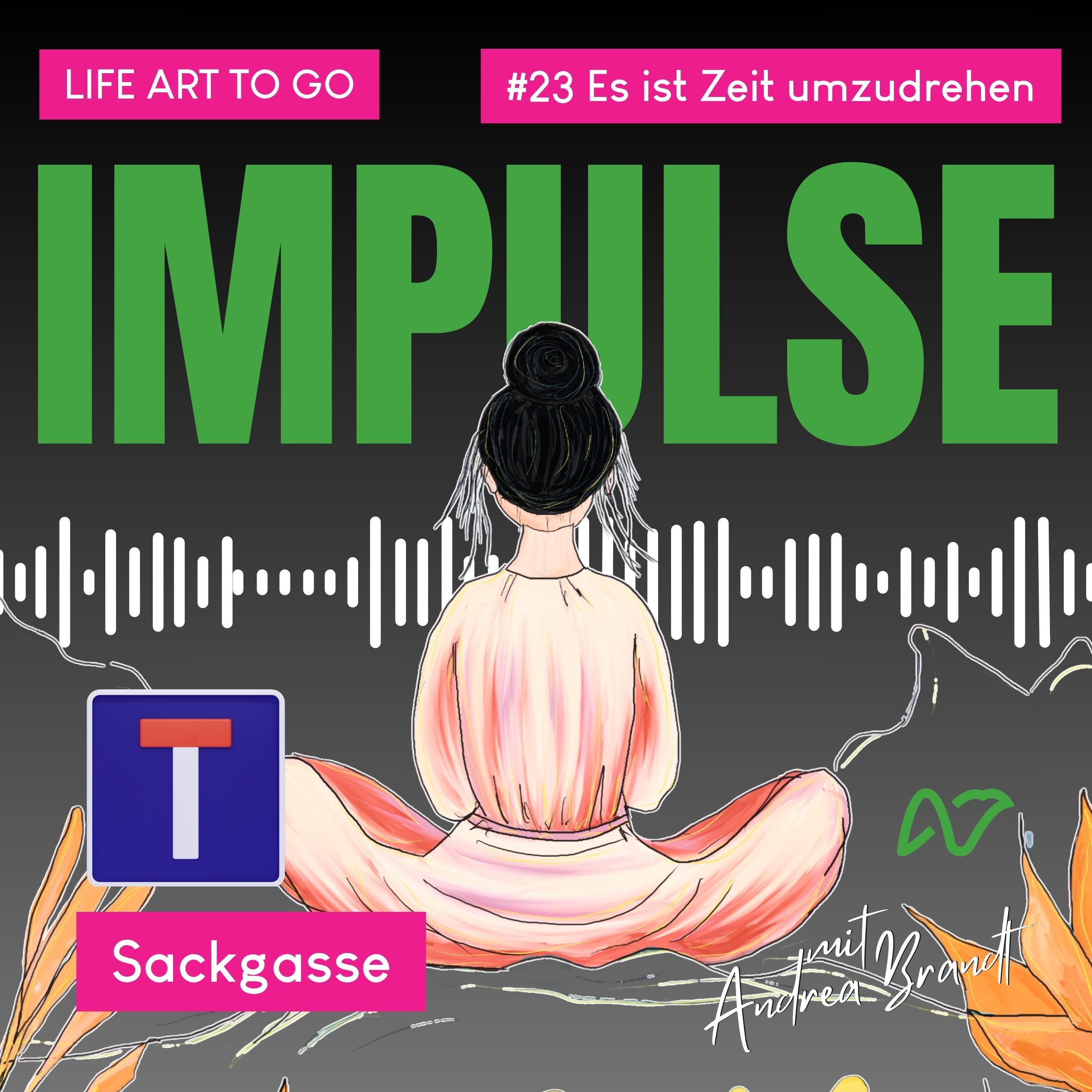 #23 Sackgasse? Dann ist jetzt Zeit umzudrehen.