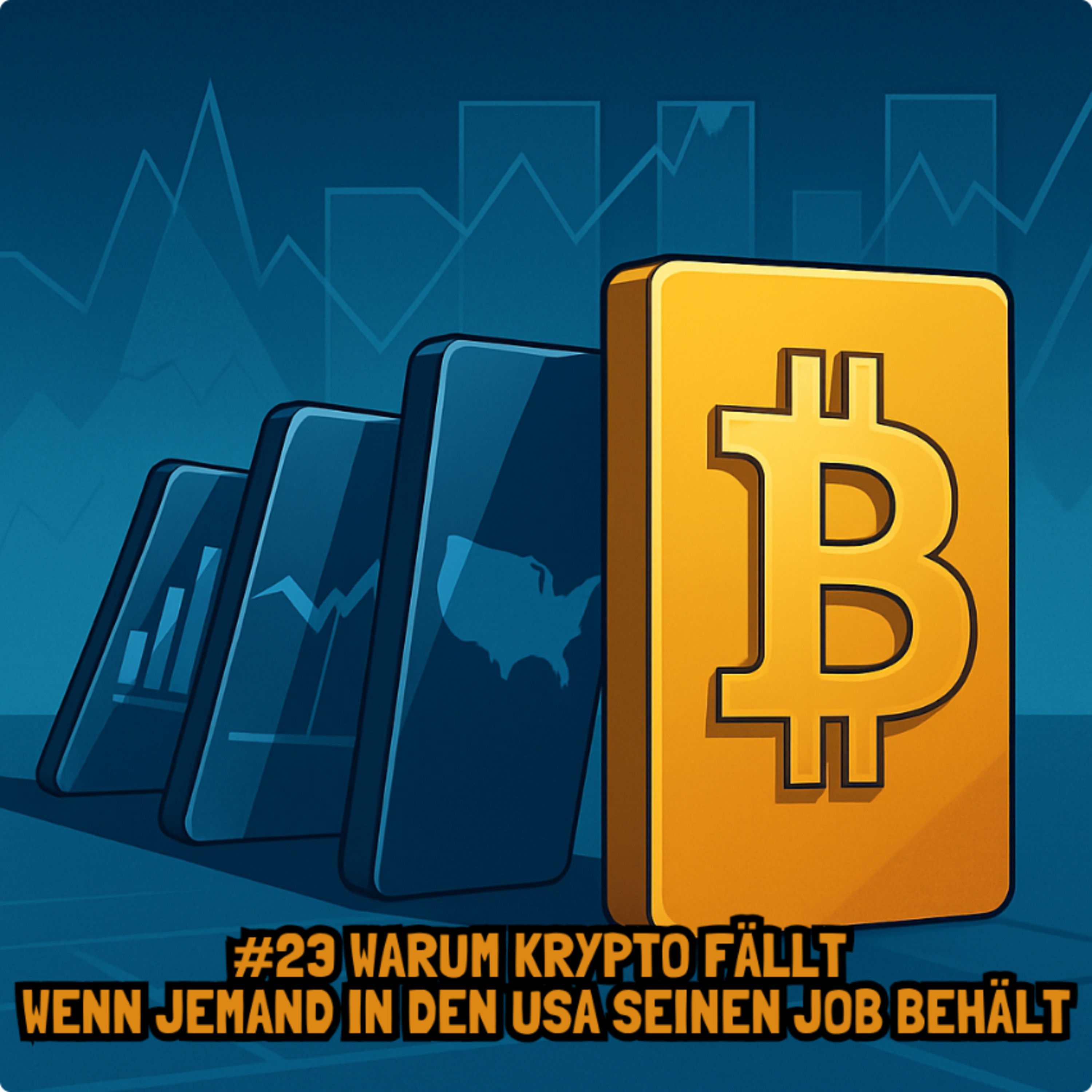 #23 Warum Krypto fällt wenn jemand in den USA seinen Job behält