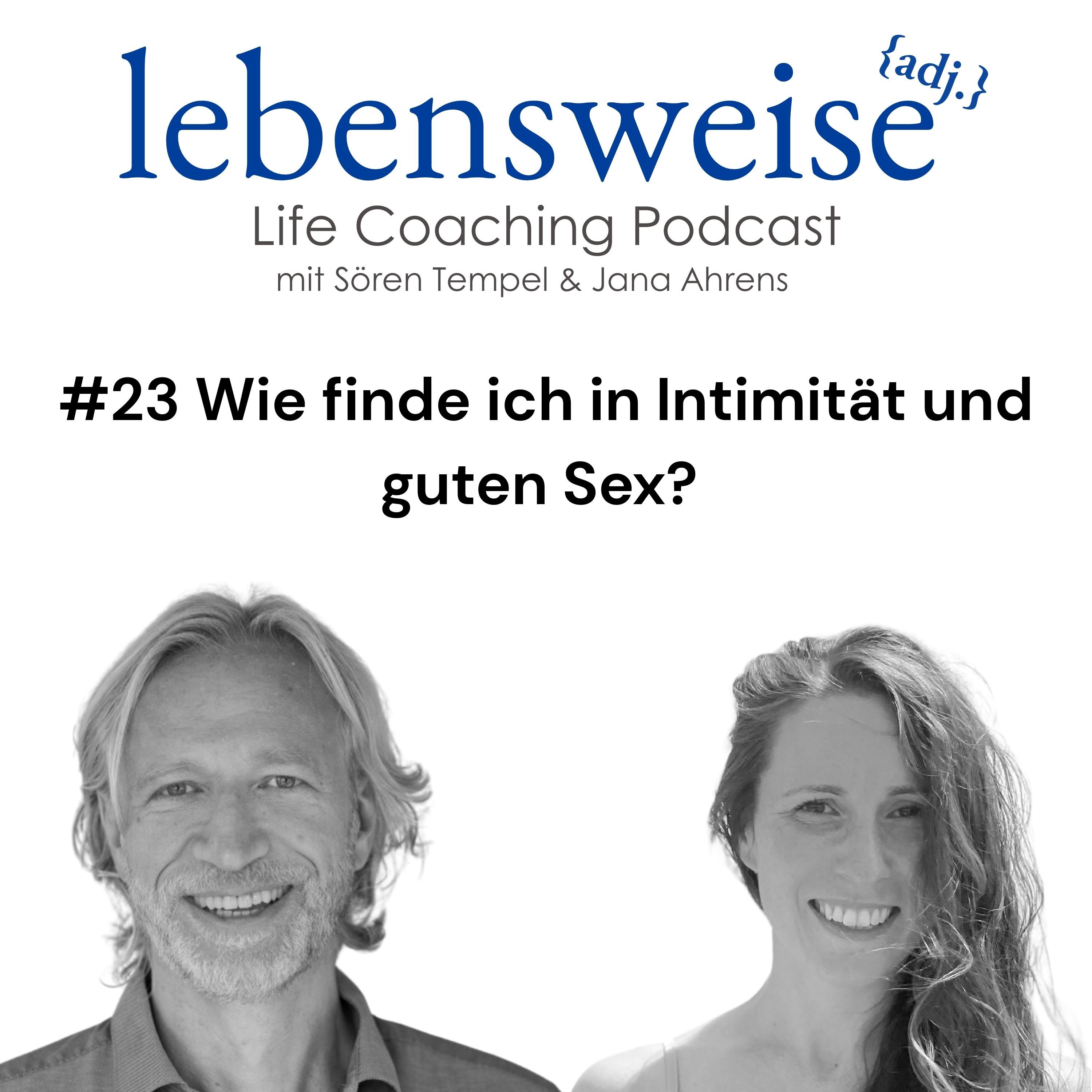 #23 Wie finde ich in Intimität und guten Sex?