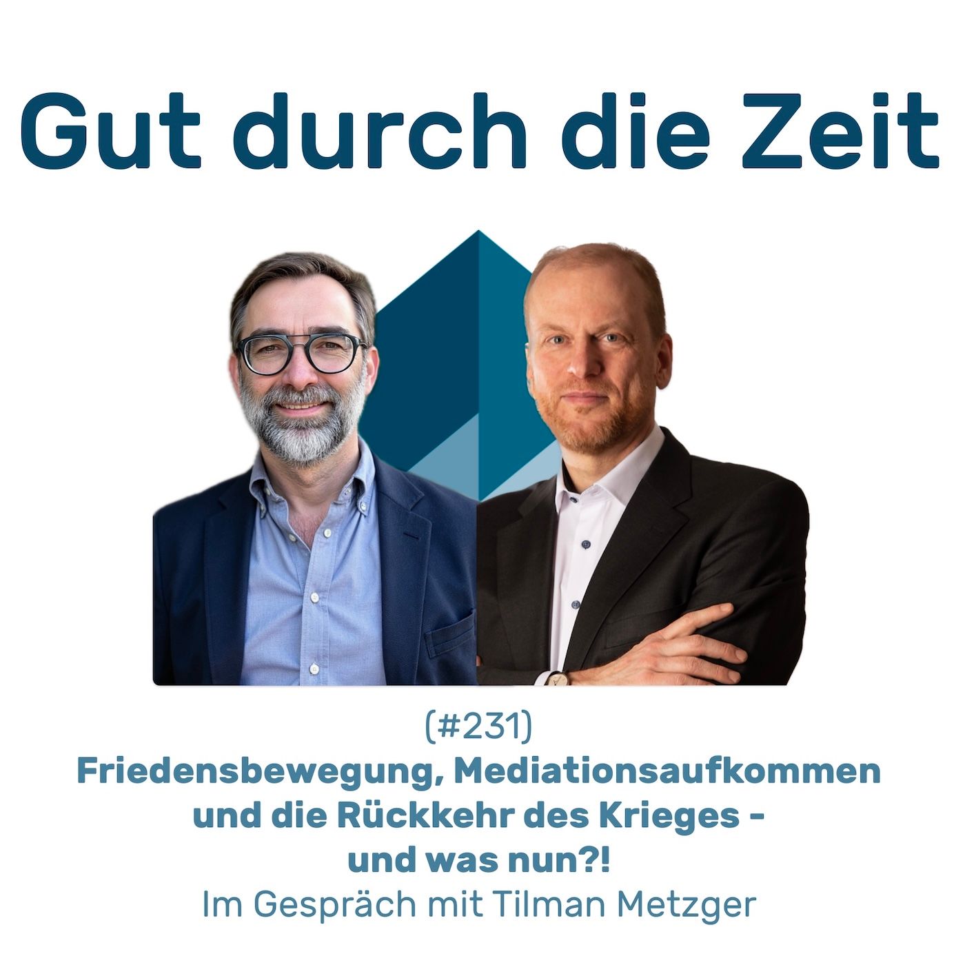 #231 GddZ - Friedensbewegung, Mediationsaufkommen und die Rückkehr des Krieges - und was nun?!