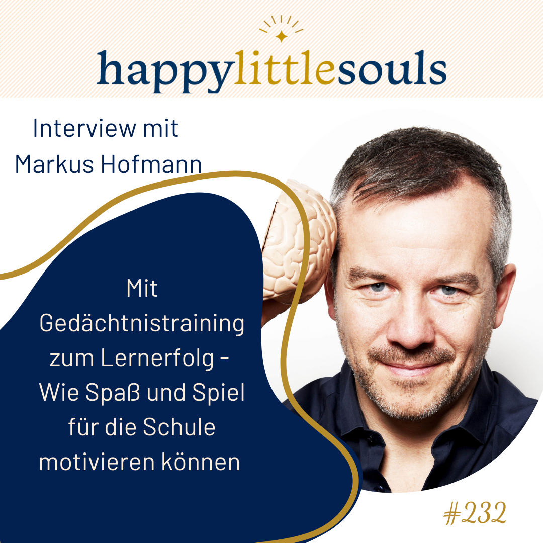 232 - Mit Gedächtnistraining zum Lernerfolg - Wie Spaß und Spiel für die Schule motivieren können - Markus Hofmann