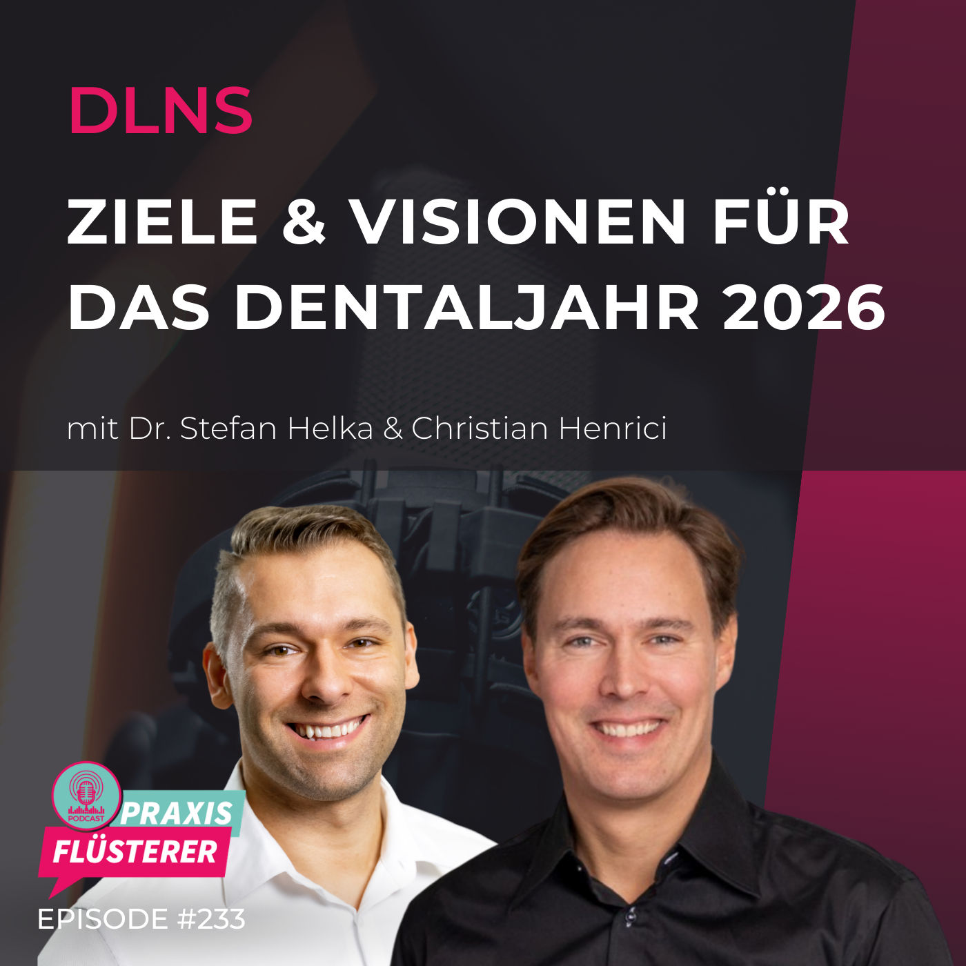 #233: DLNS | Ziele und Visionen für das Dentaljahr 2026