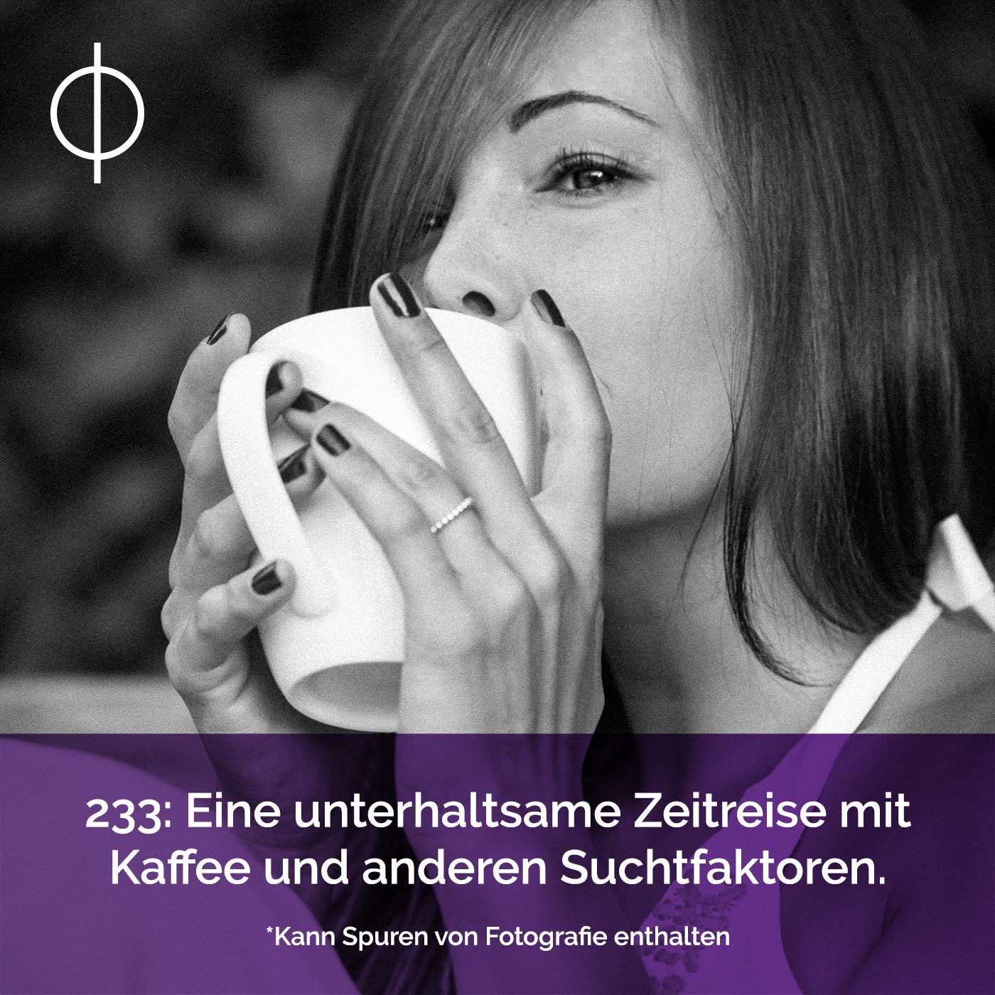 233: Eine unterhaltsame Zeitreise mit Kaffee und anderen Suchtfaktoren