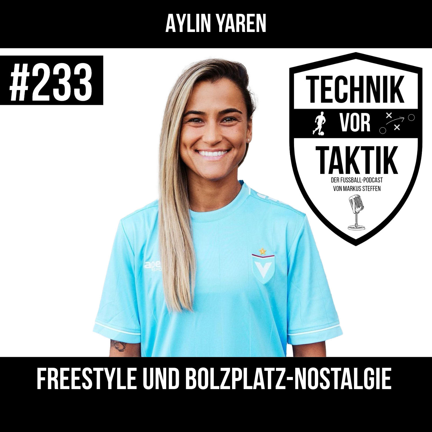#233 Freestyle und Bolzplatz-Nostalgie - mit Aylin Yaren