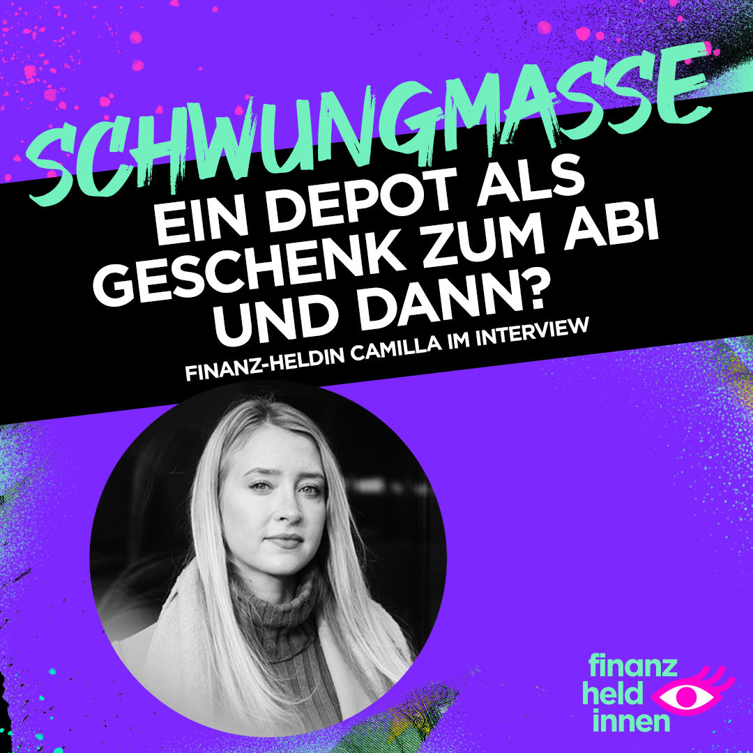 #234 Ein Depot als Geschenk zum Abi und dann? – finanz-heldin Camilla im Interview