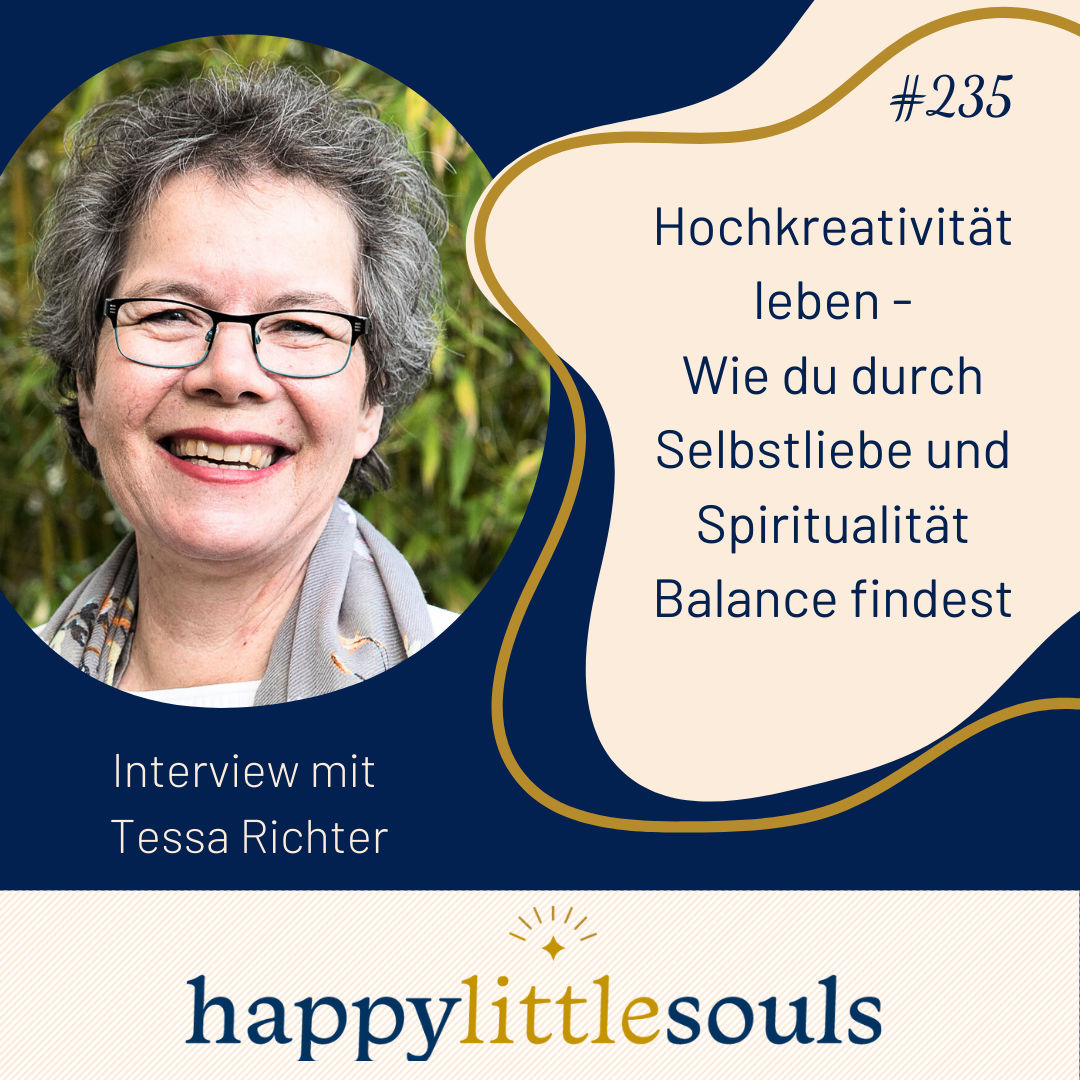 235 - Hochkreativität leben - Wie du durch Selbstliebe und Spiritualität Balance findest - Tessa Richter