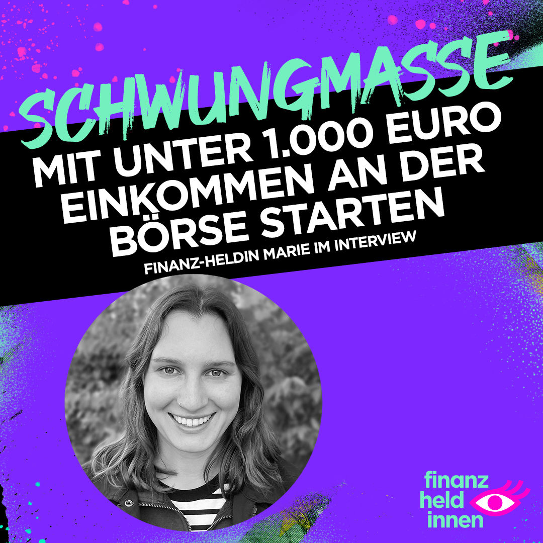 #238 Mit unter 1.000 Euro Einkommen an der Börse starten – finanz-heldin Marie im Interview