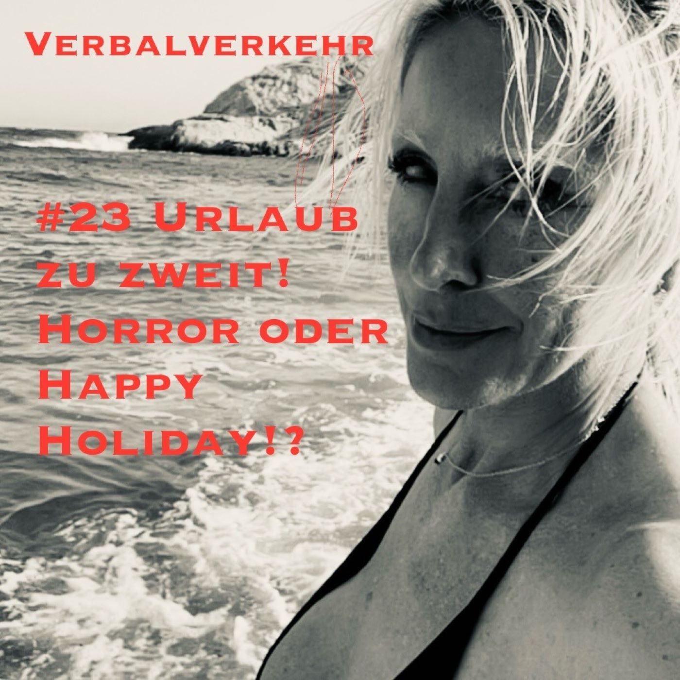 #23VERBALVERKEHR - Urlaub zu zweit! Love Boat oder Horror Trip!?