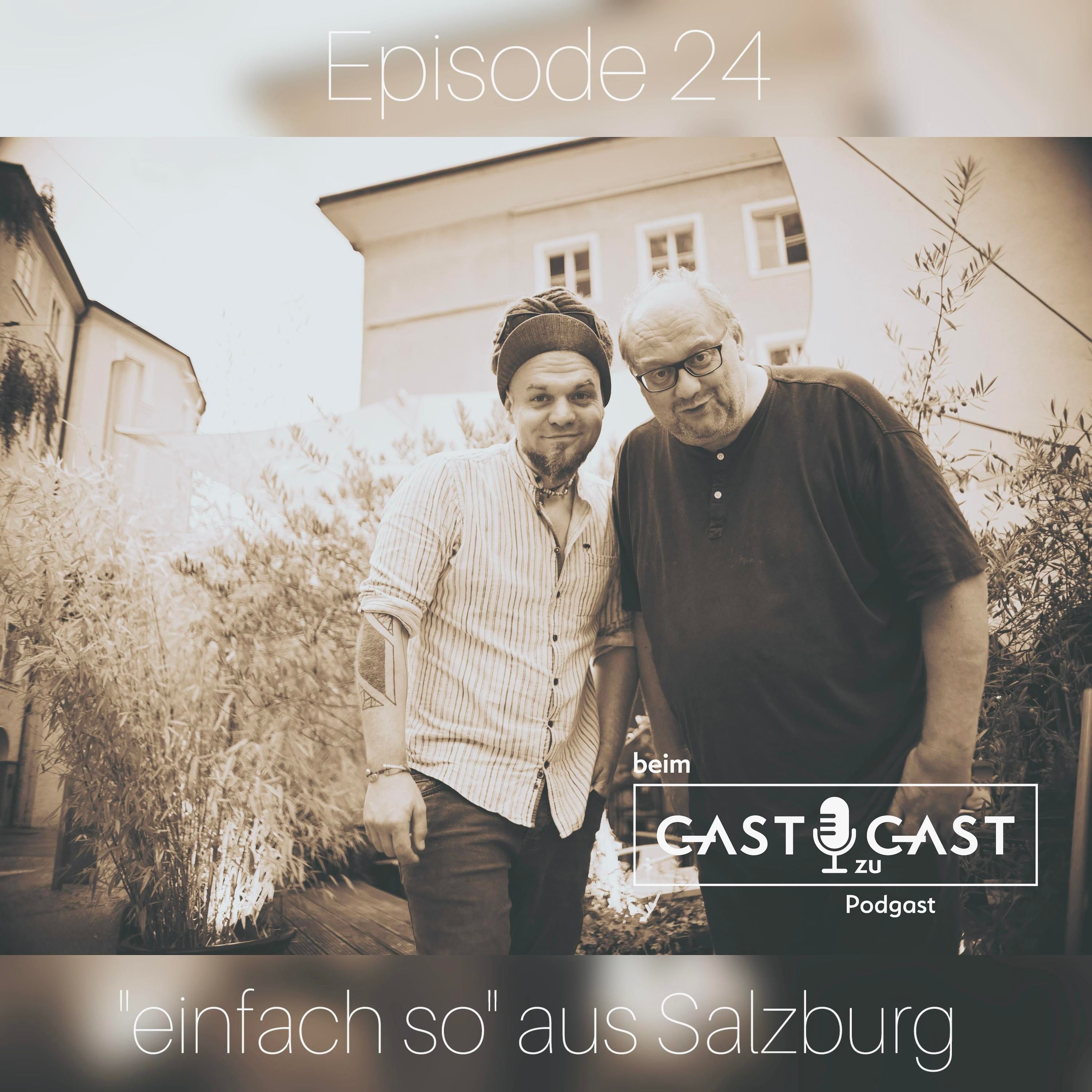 #24 beim Gast zu Gast "einfach so" aus Salzburg