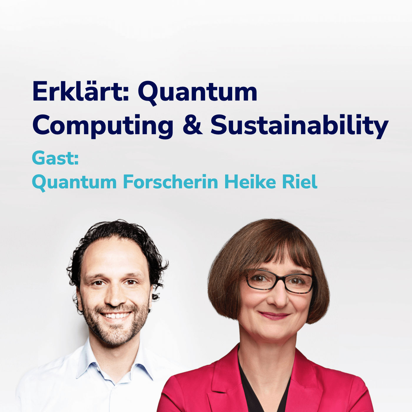 #24 Einfach erklärt: Quantum Computing und Klimaziele - ein Game Changer? I Gast: Heike Riel