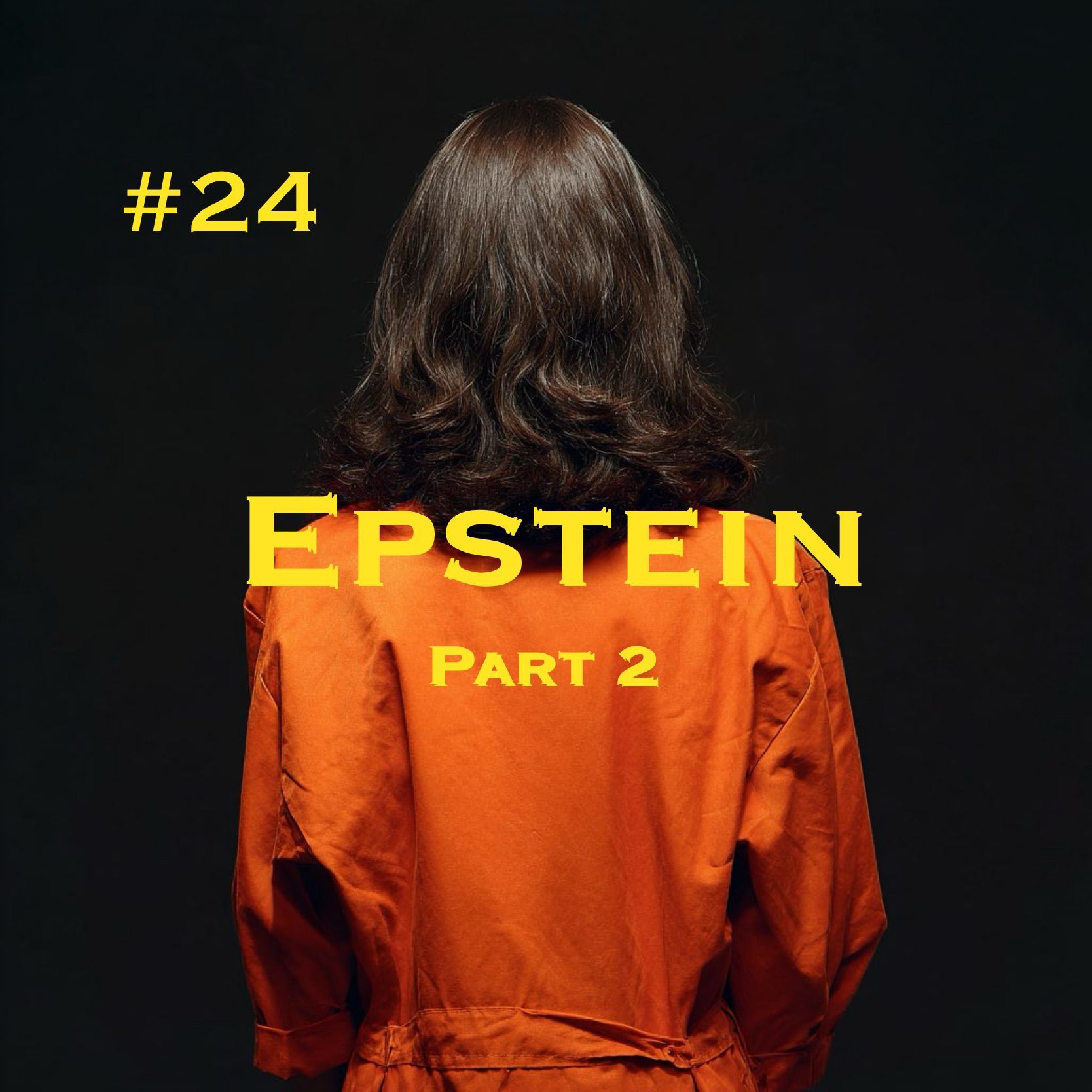 #24 EPSTEIN PART 2