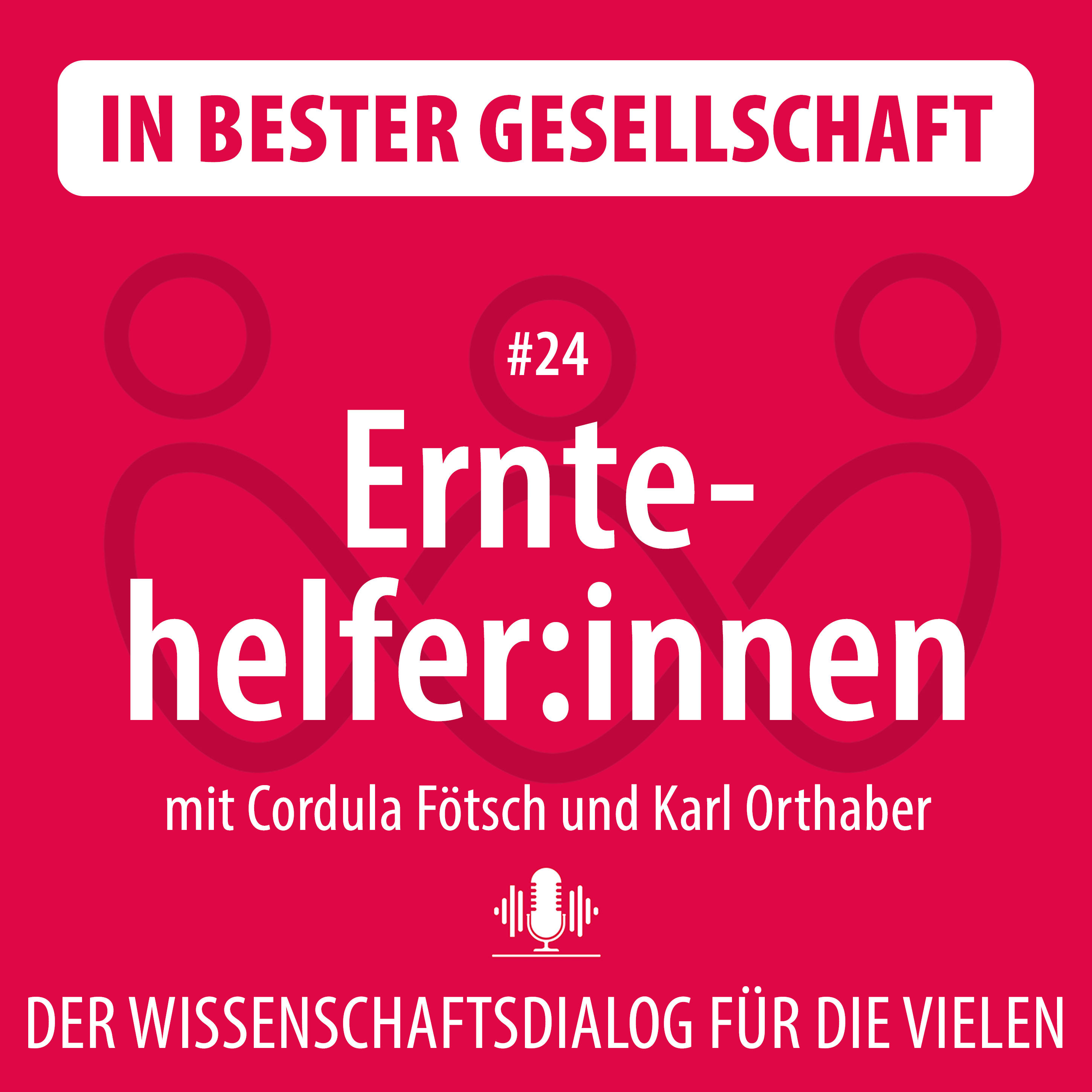 #24 Erntehelfer:innen – mit Cordula Fötsch und Karl Orthaber
