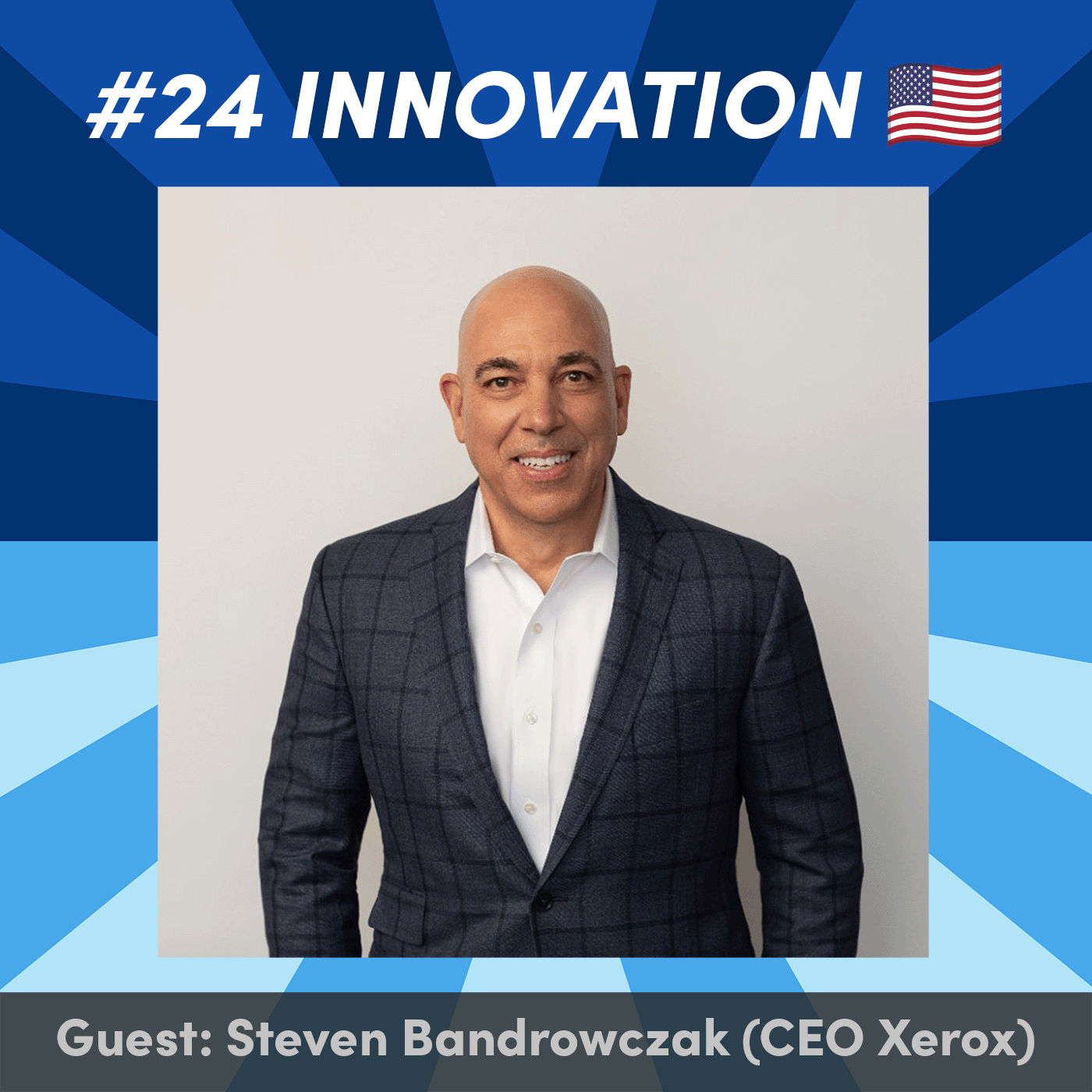 #24 How do companies maintain their culture of innovation? with Steven Bandrowczak (CEO, Xerox) 🇺🇸