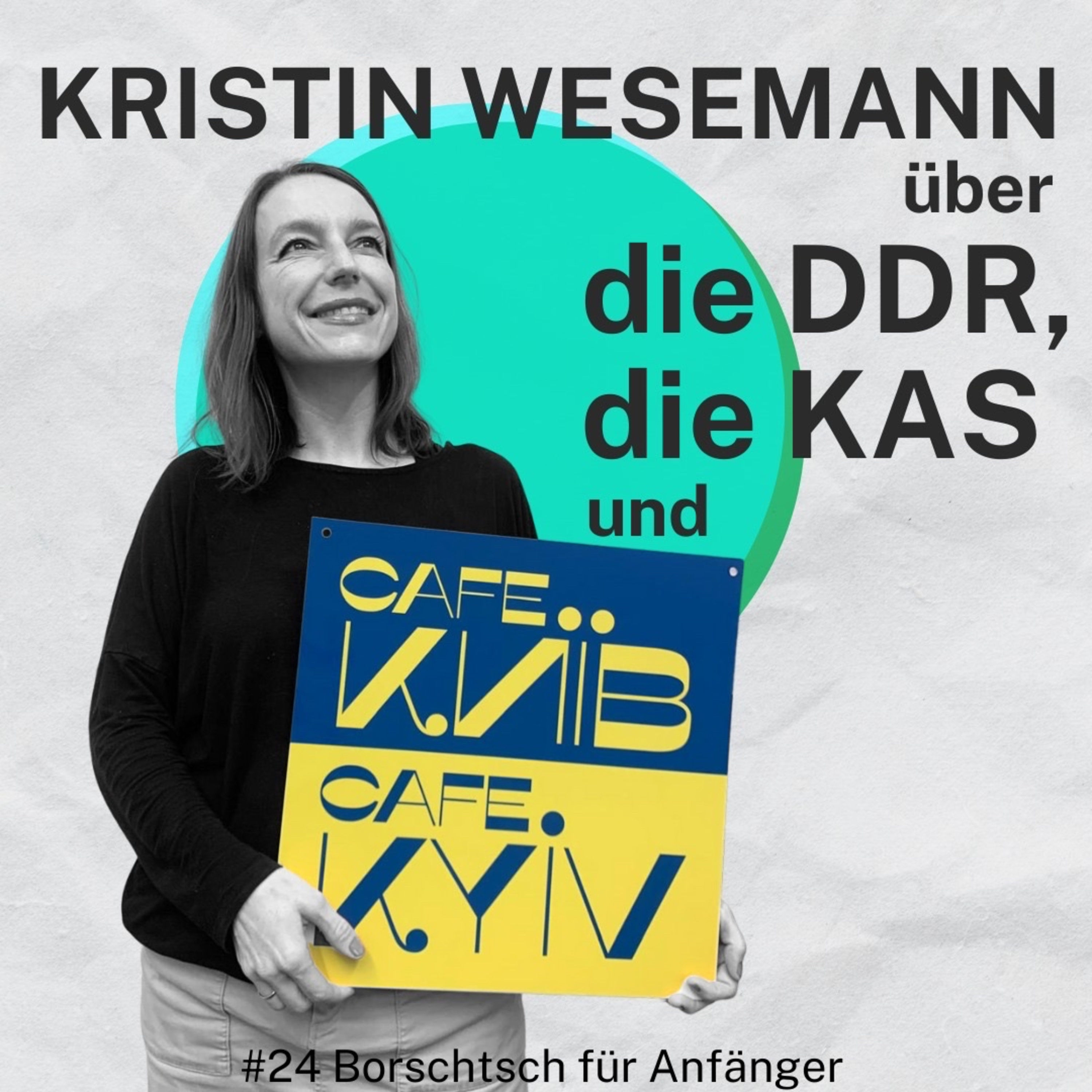 #24 Kristin Wesemann über die DDR, die KAS und das Café Kyiv