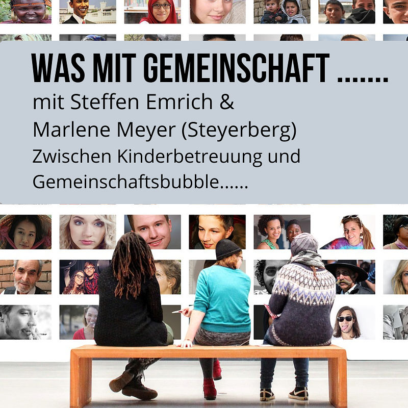 #24 Marlene Meyer (Lebensgarten Steyerberg) zwischen Kinderbetreuung und Gemeinschaftsbubble