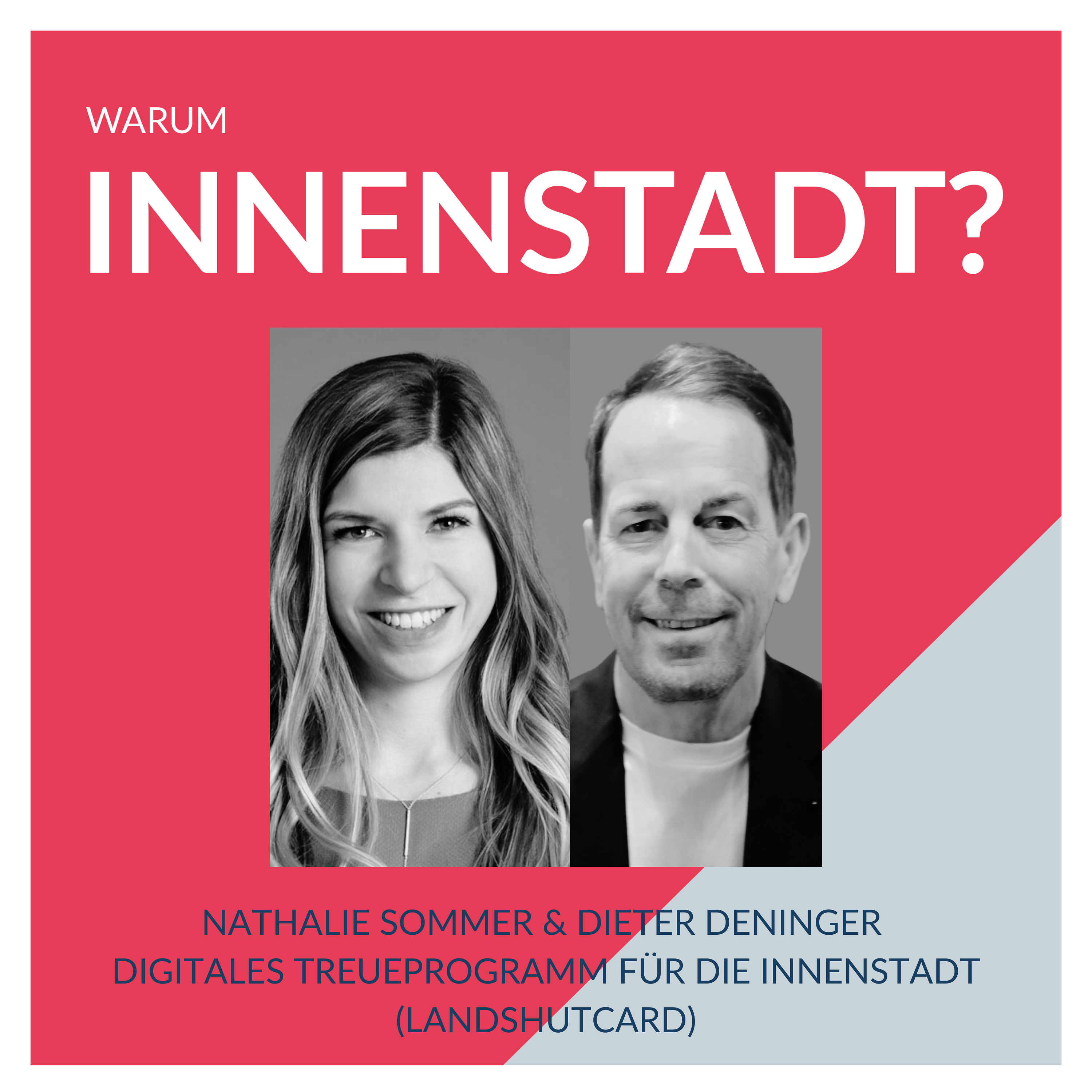 #24 Nathalie Sommer & Dieter Deninger – Digitales Treueprogramm für die Innenstadt (LandshutCARD)