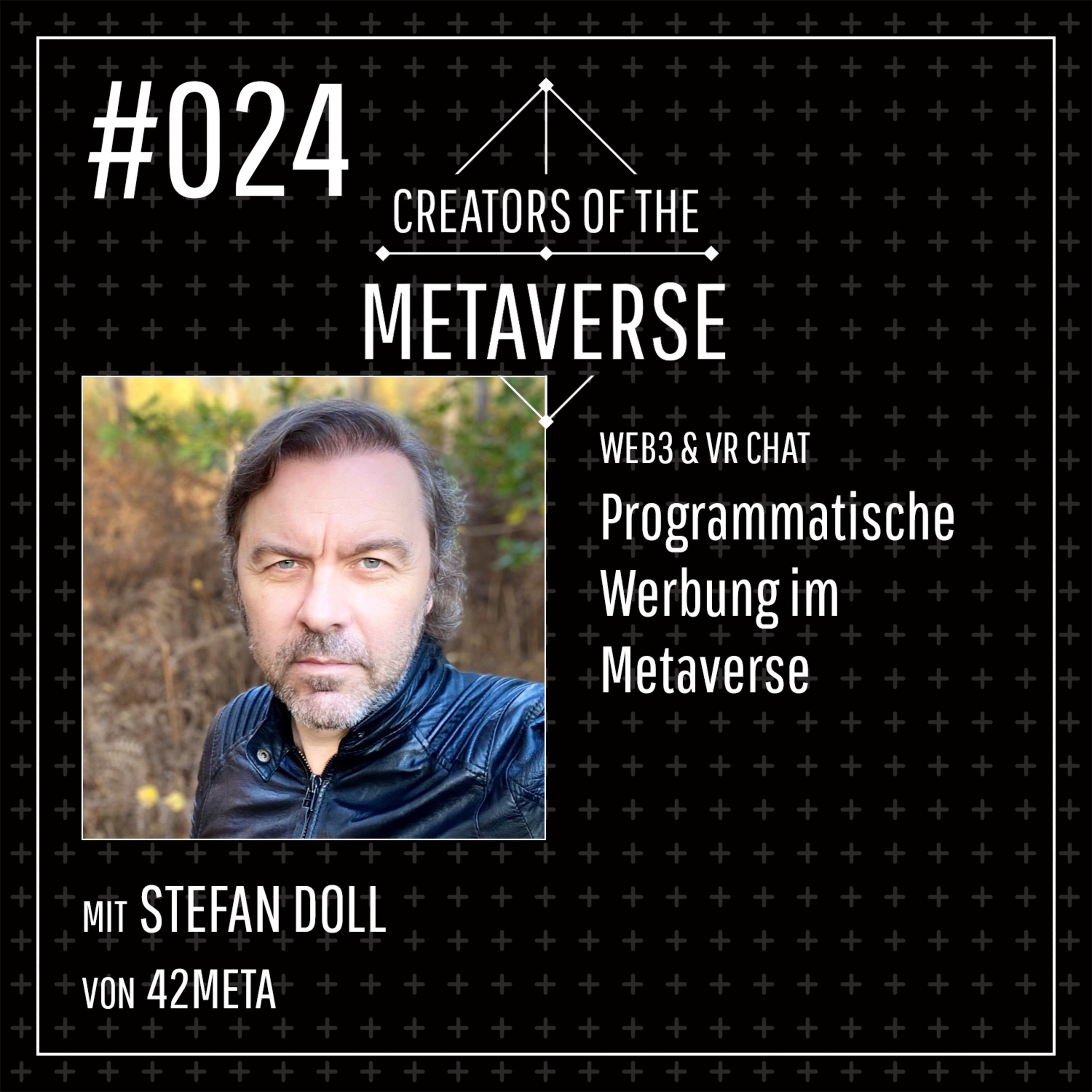 #24 🤖 Programmatische Werbung im Metaverse mit Stefan Doll von 42Meta | Web3 & VR Chat