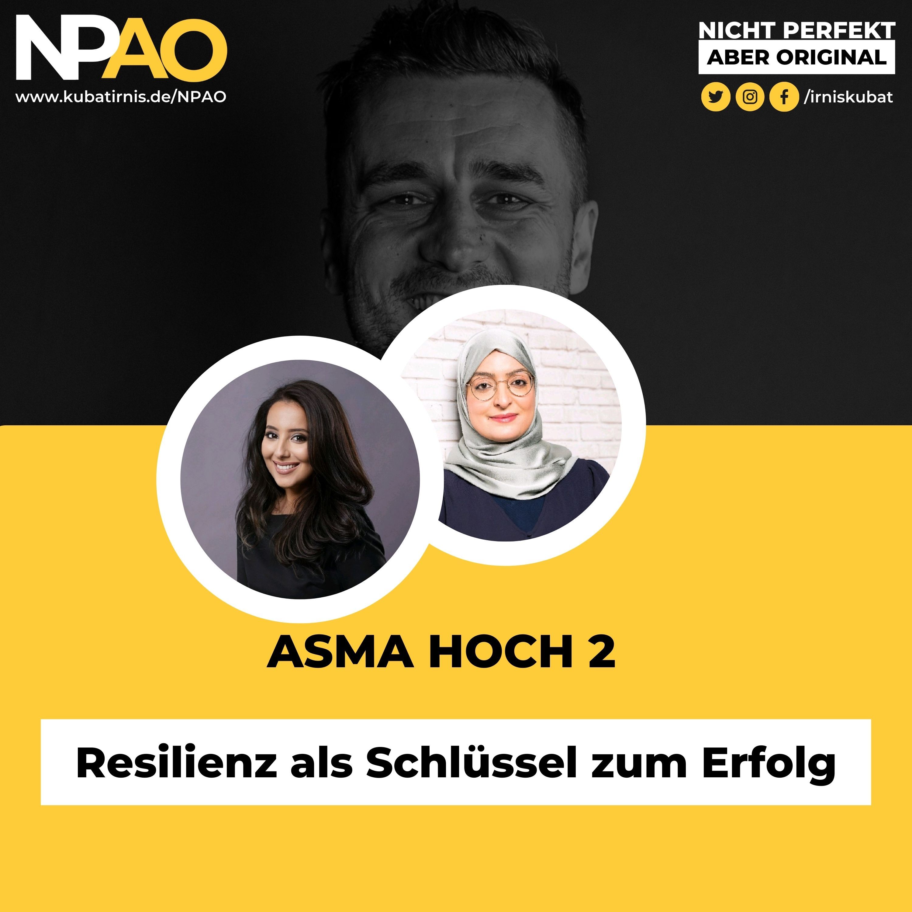 #24" Resilienz als Schlüssel zum Erfolg - Nicht aufgeben, sondern weitermachen" Asmaa El Idrissi und Asmahan Gamgami
