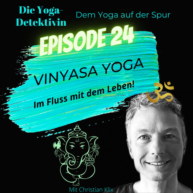#24 Vinyasa Yoga - Im Fluss mit dem Leben!