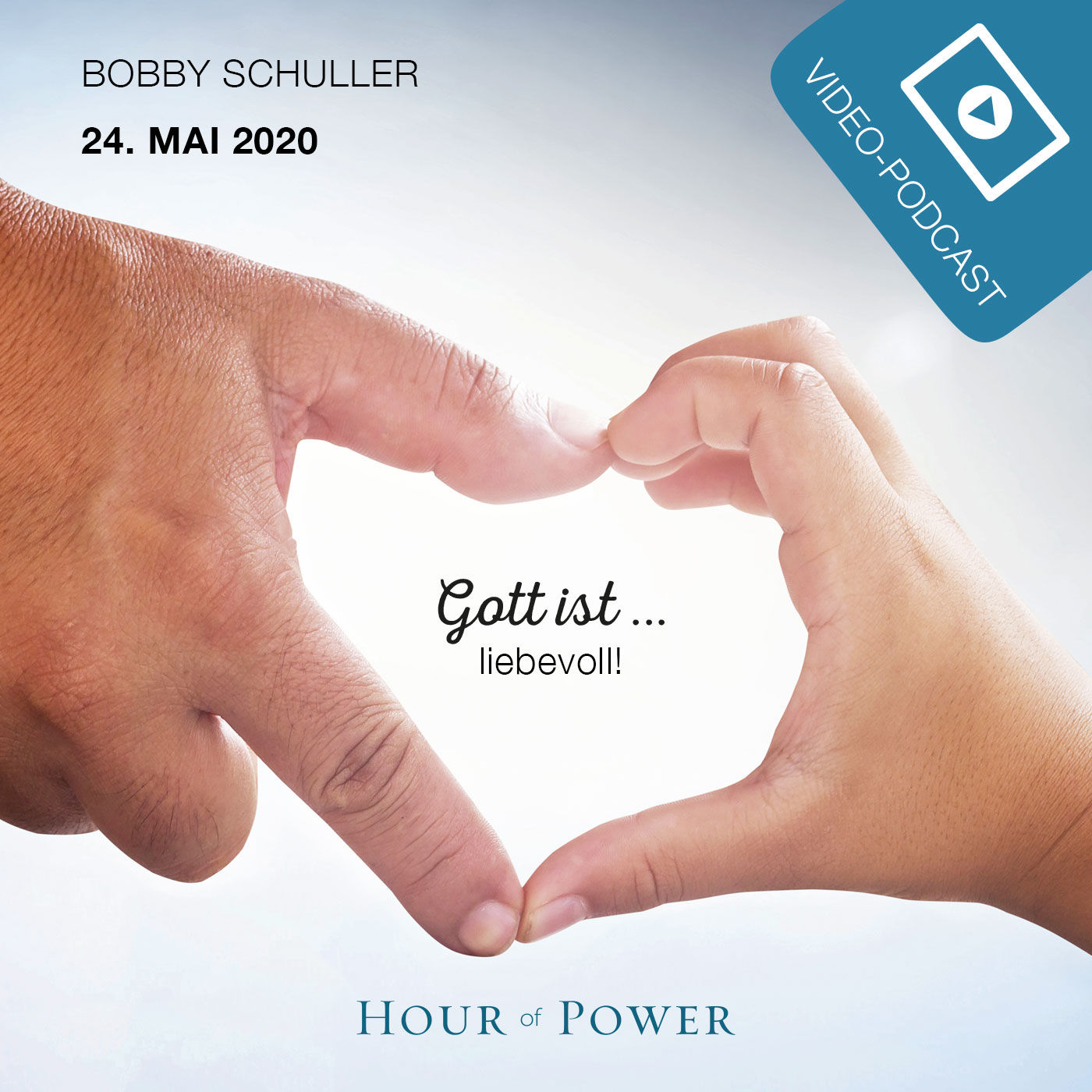 24.05.2020: Bobby Schuller: Gott ist liebevoll