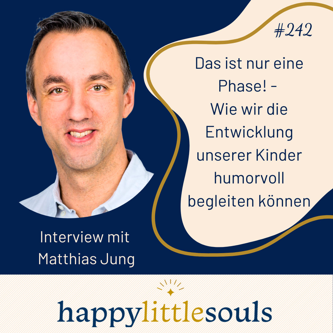 242- Das ist nur eine Phase! - Wie wir die Entwicklung unserer Kinder humorvoll begleiten können - Matthias Jung