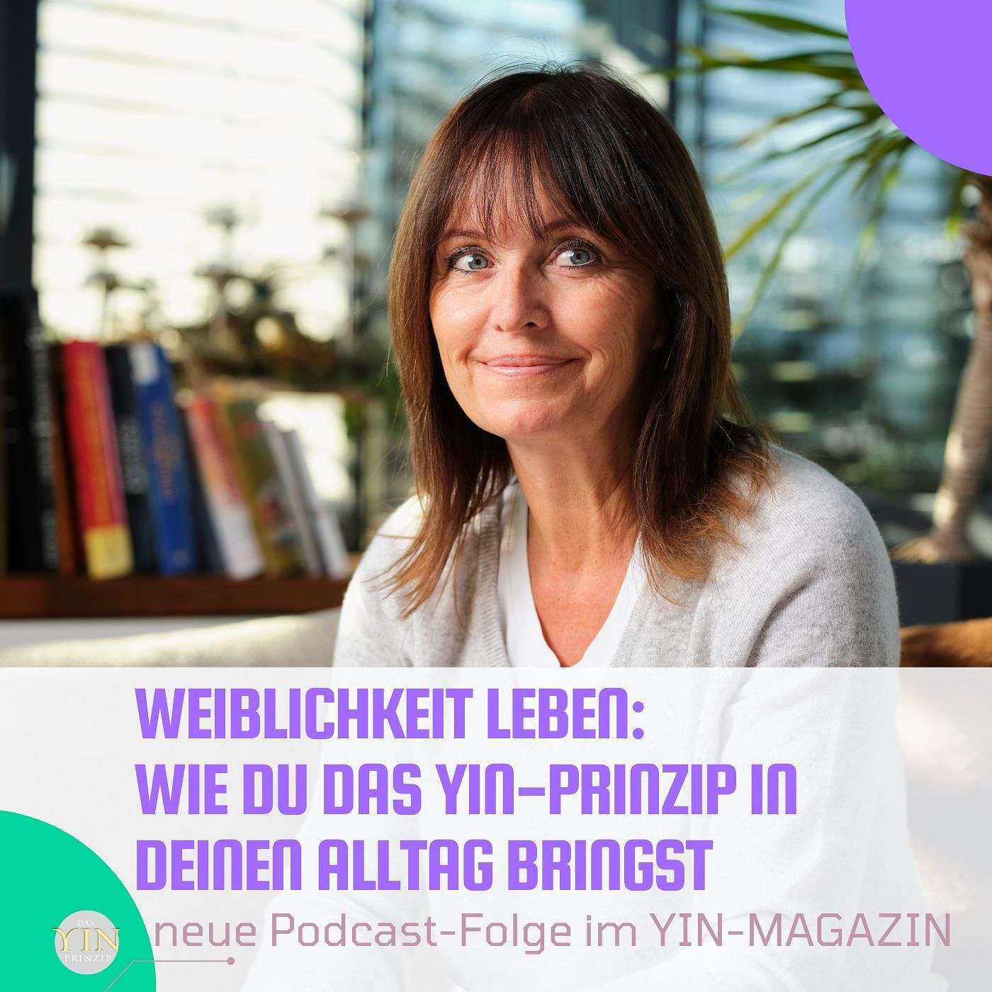242: Weiblichkeit leben: Wie du das Yin-Prinzip in deinen Alltag bringst