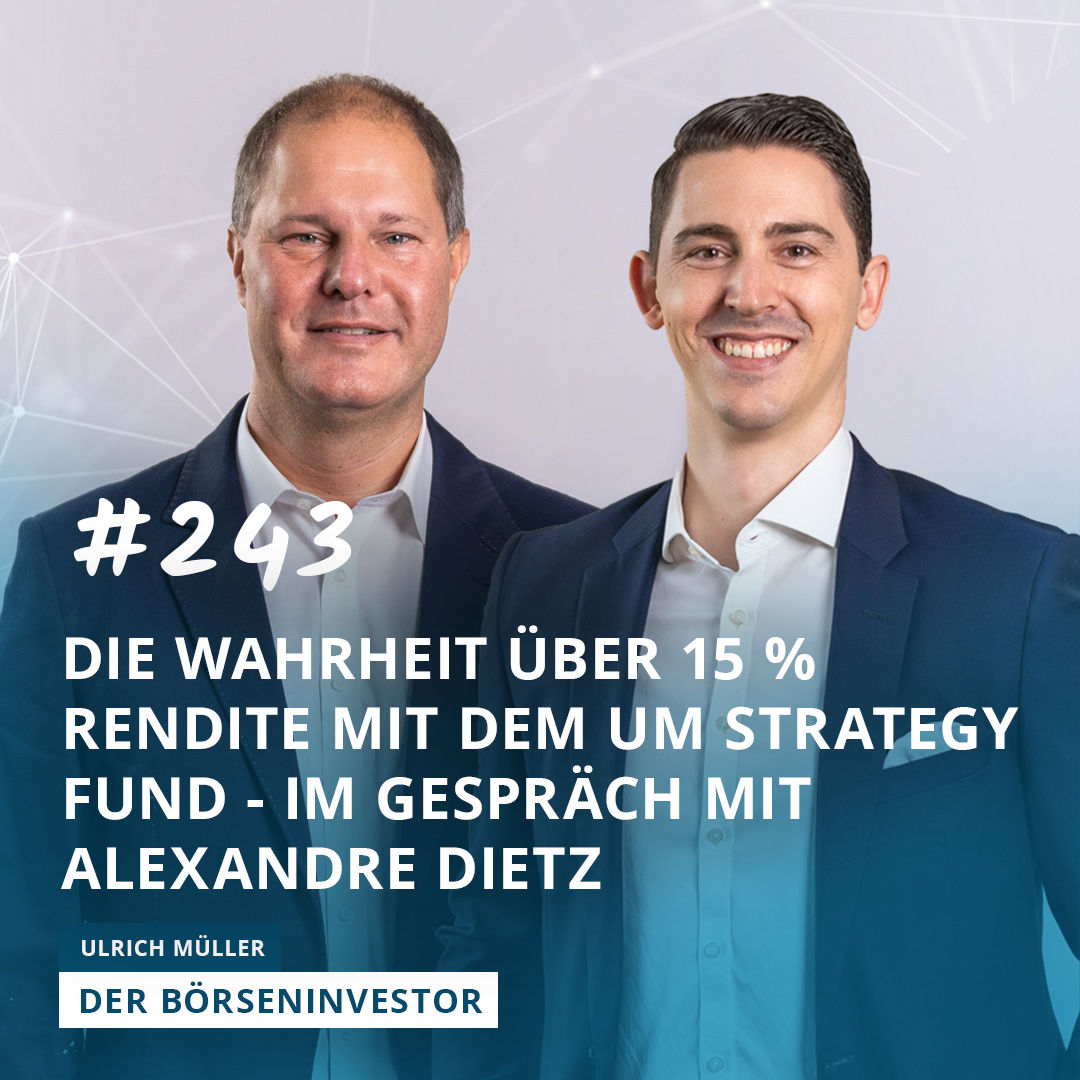 #243 Die Wahrheit über 15 % Rendite mit dem UM Strategy Fund - Im Gespräch mit Alexandré Dietz