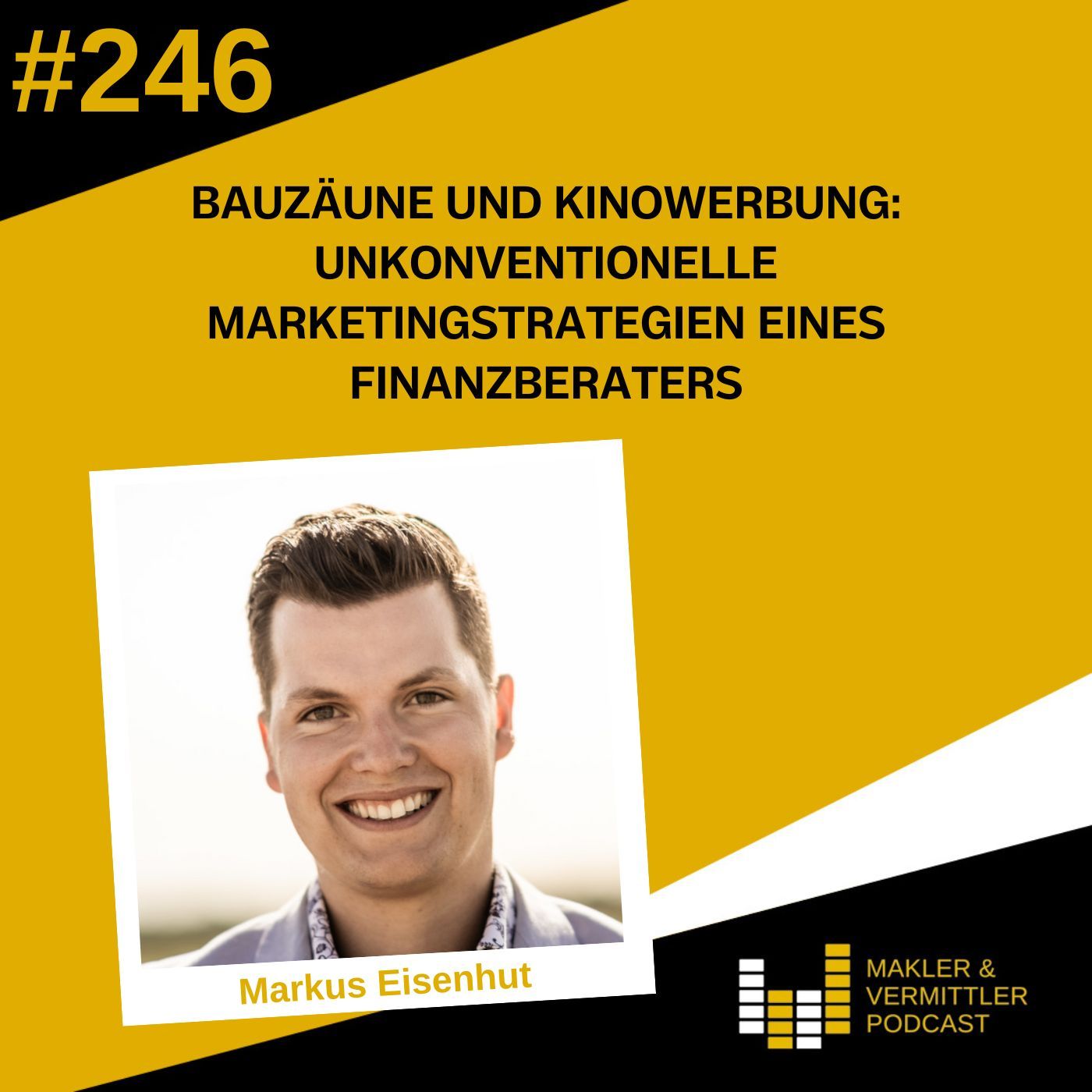 #246 Bauzäune und Kinowerbung: Unkonventionelle Marketingstrategien eines Finanzberaters