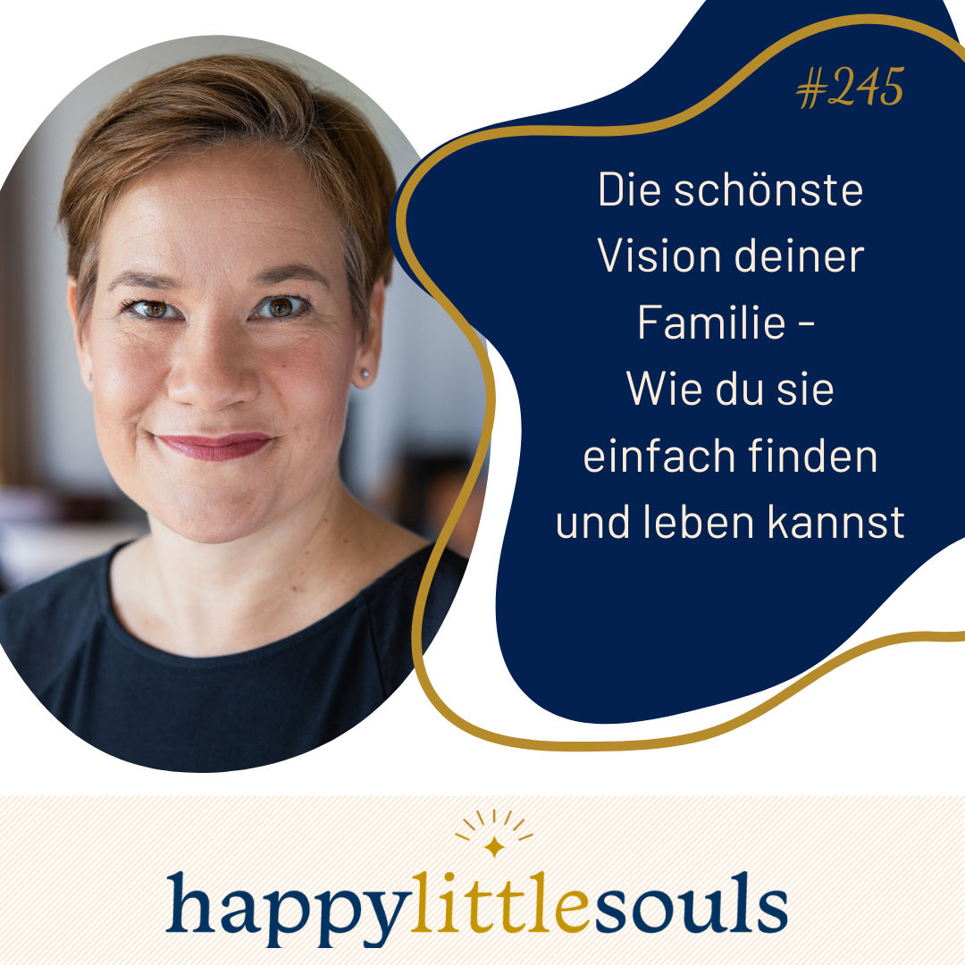 246 - Die schönste Vision deiner Familie - Wie du sie einfach finden und leben kannst